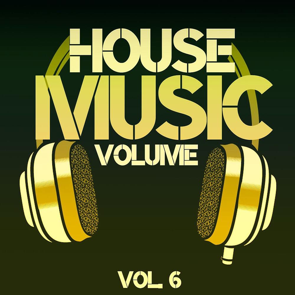 Релиз House Music Volume, Vol. 6