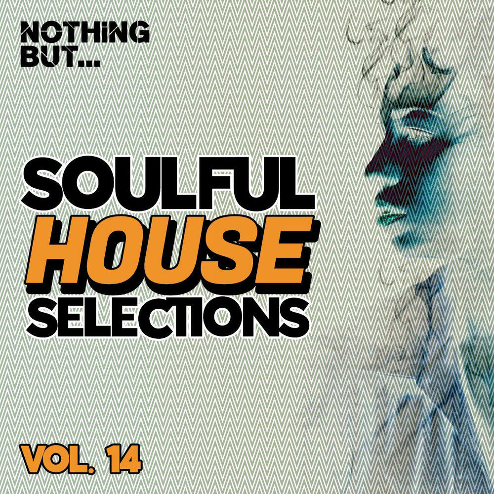 Релиз Nothing But... Soulful House Selections, Vol. 14