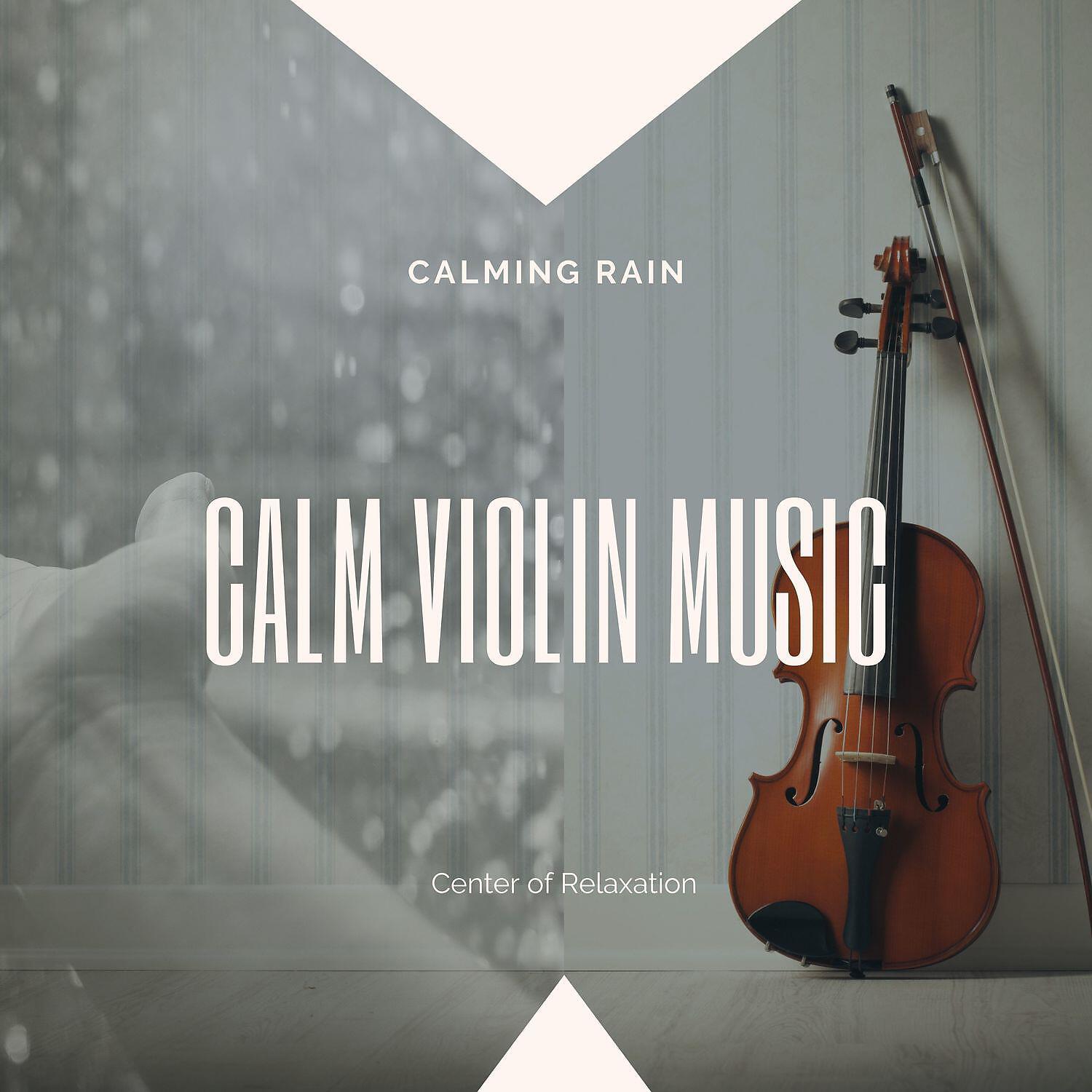 Релиз Calm Violin Music and Calming Rain