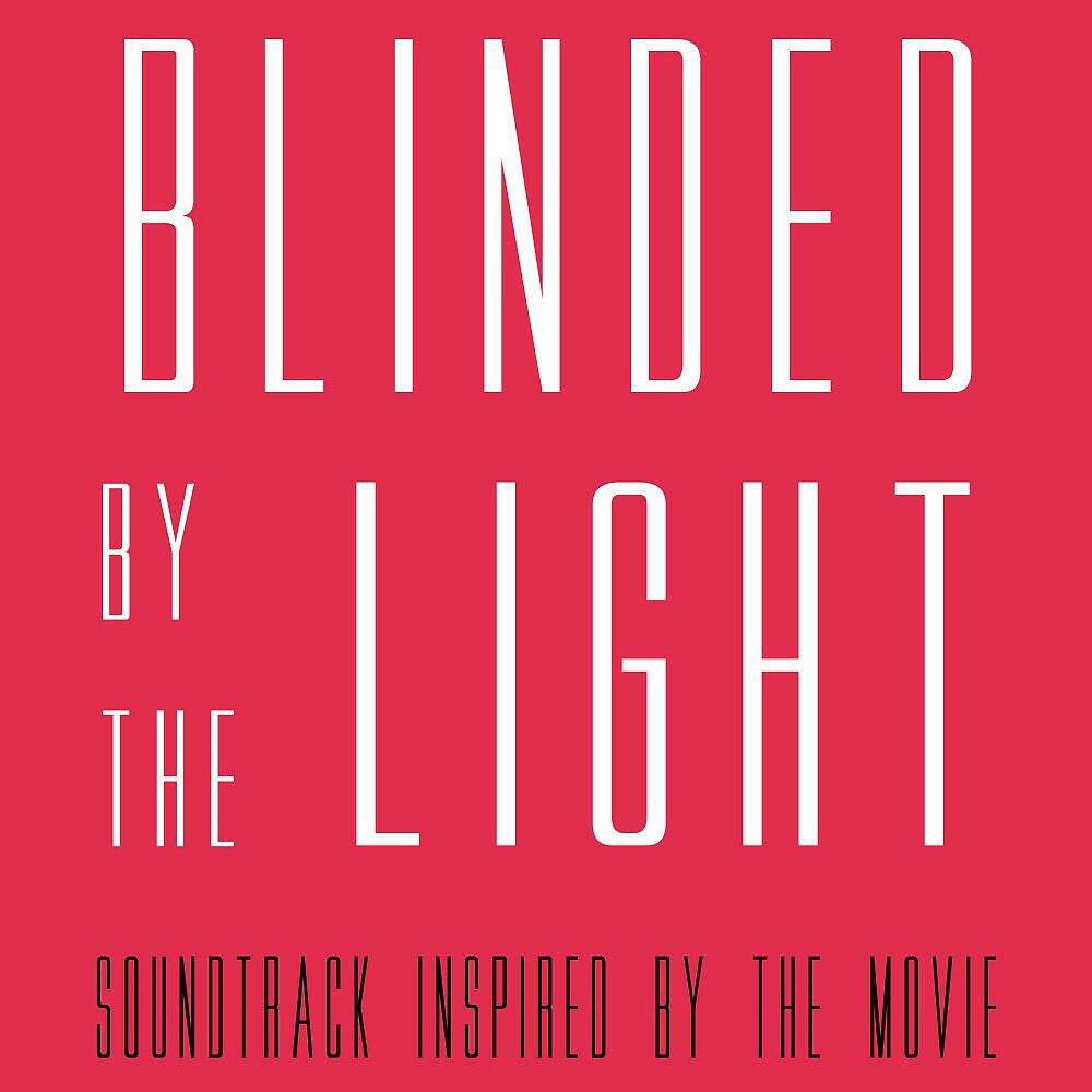 Релиз Blinded by the Light (Soundtrack Inspired by the Movie)