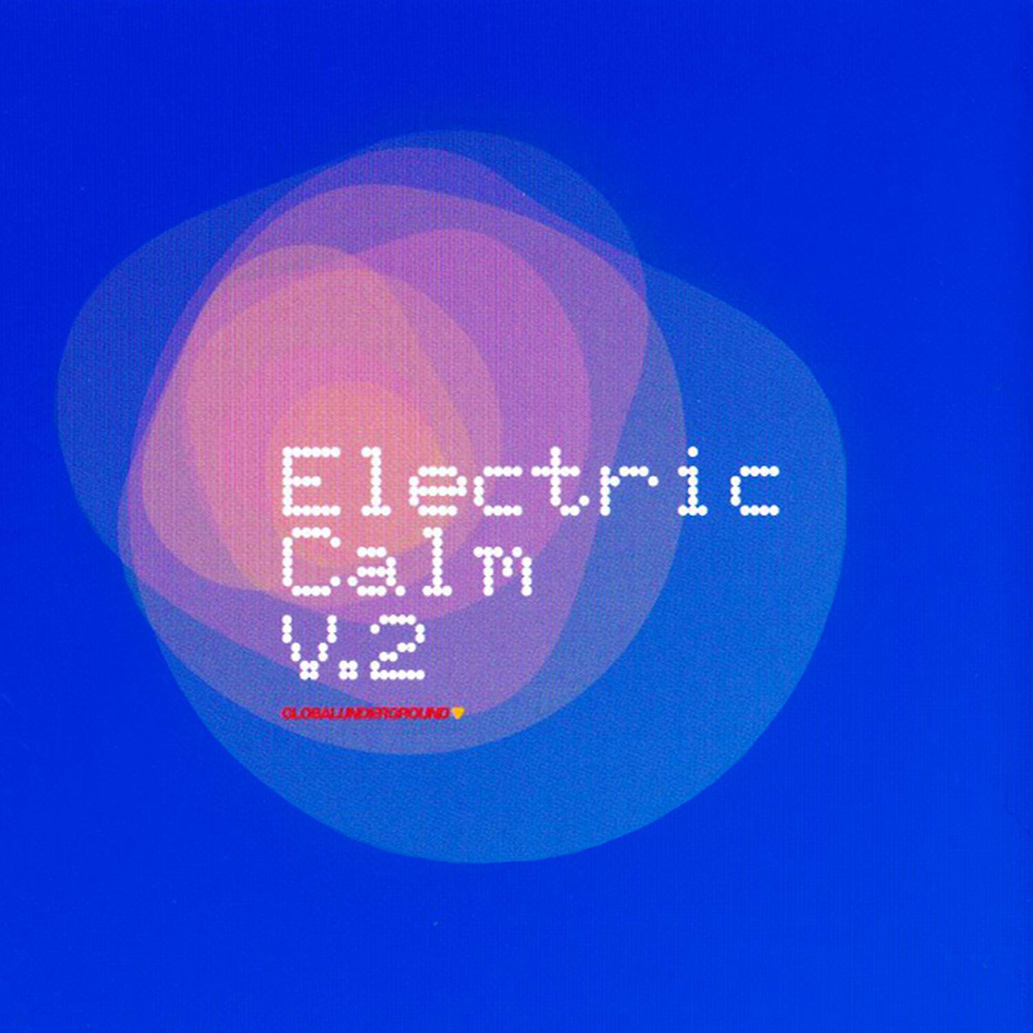 Релиз Global Underground - Electric Calm Vol. 2