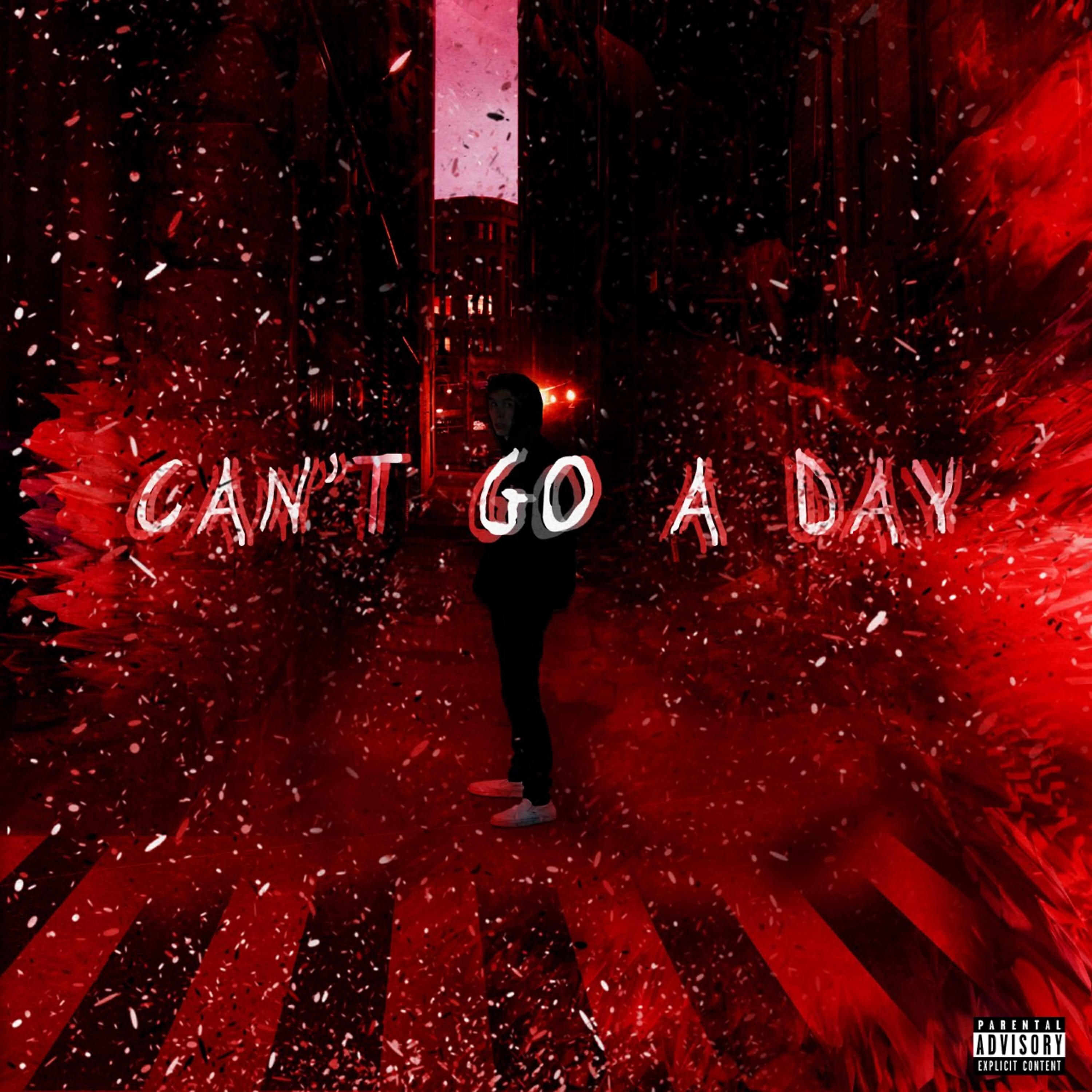 Релиз Can't Go a Day