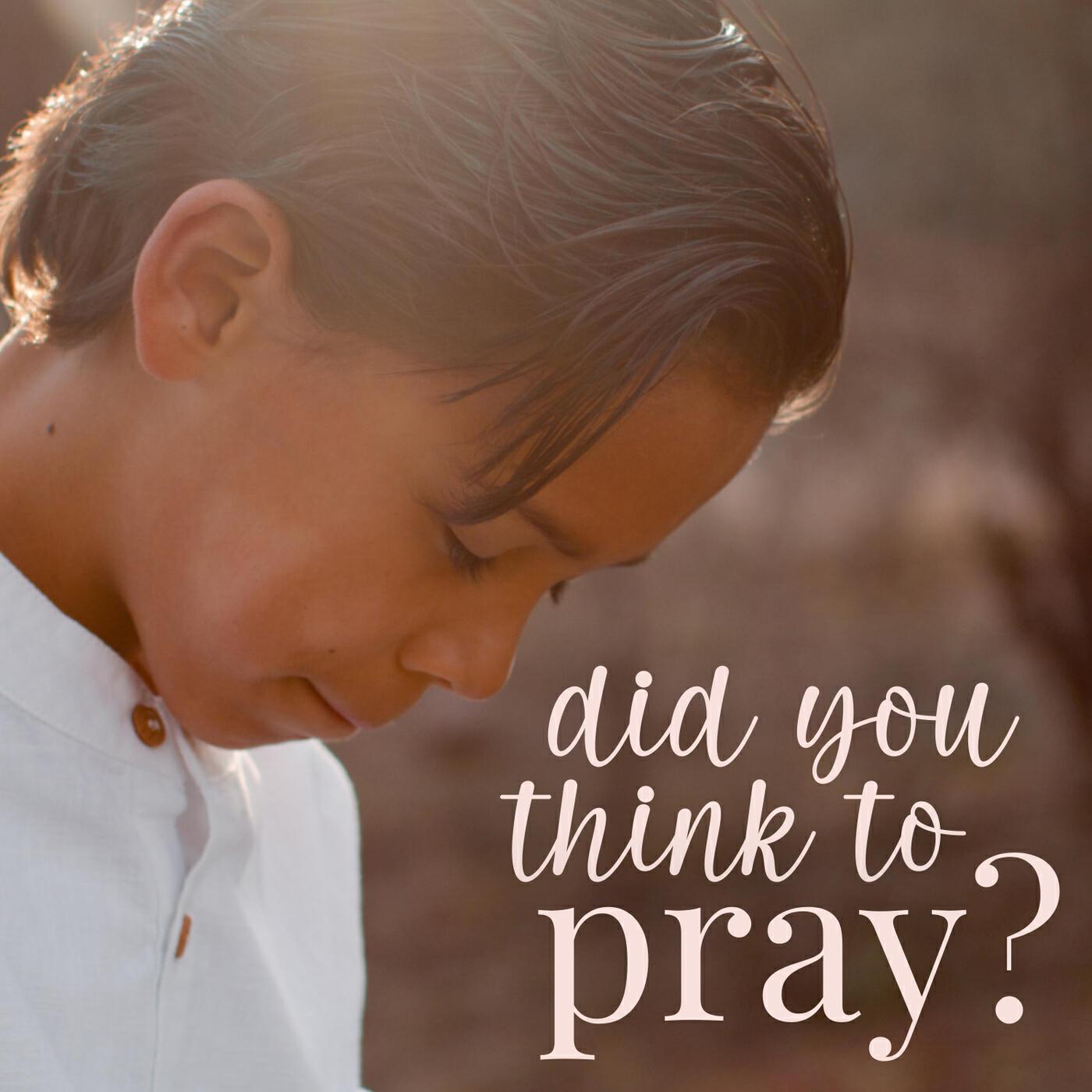 Трек Did You Think to Pray?