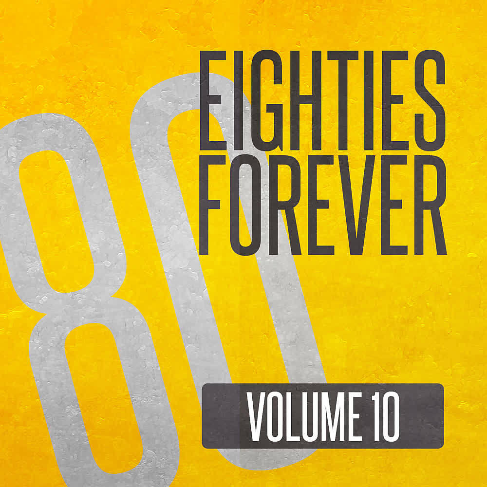 Релиз Eighties Forever (Volume 10)