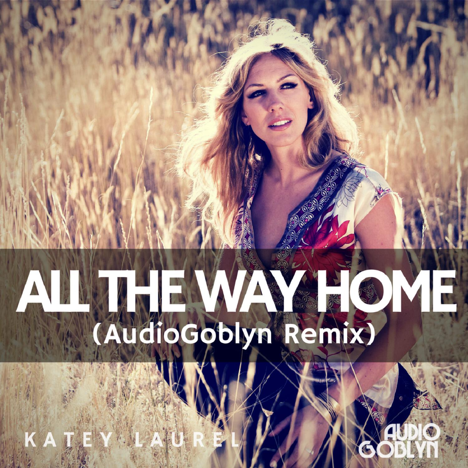 Релиз All the Way Home (AudioGoblyn Remix)