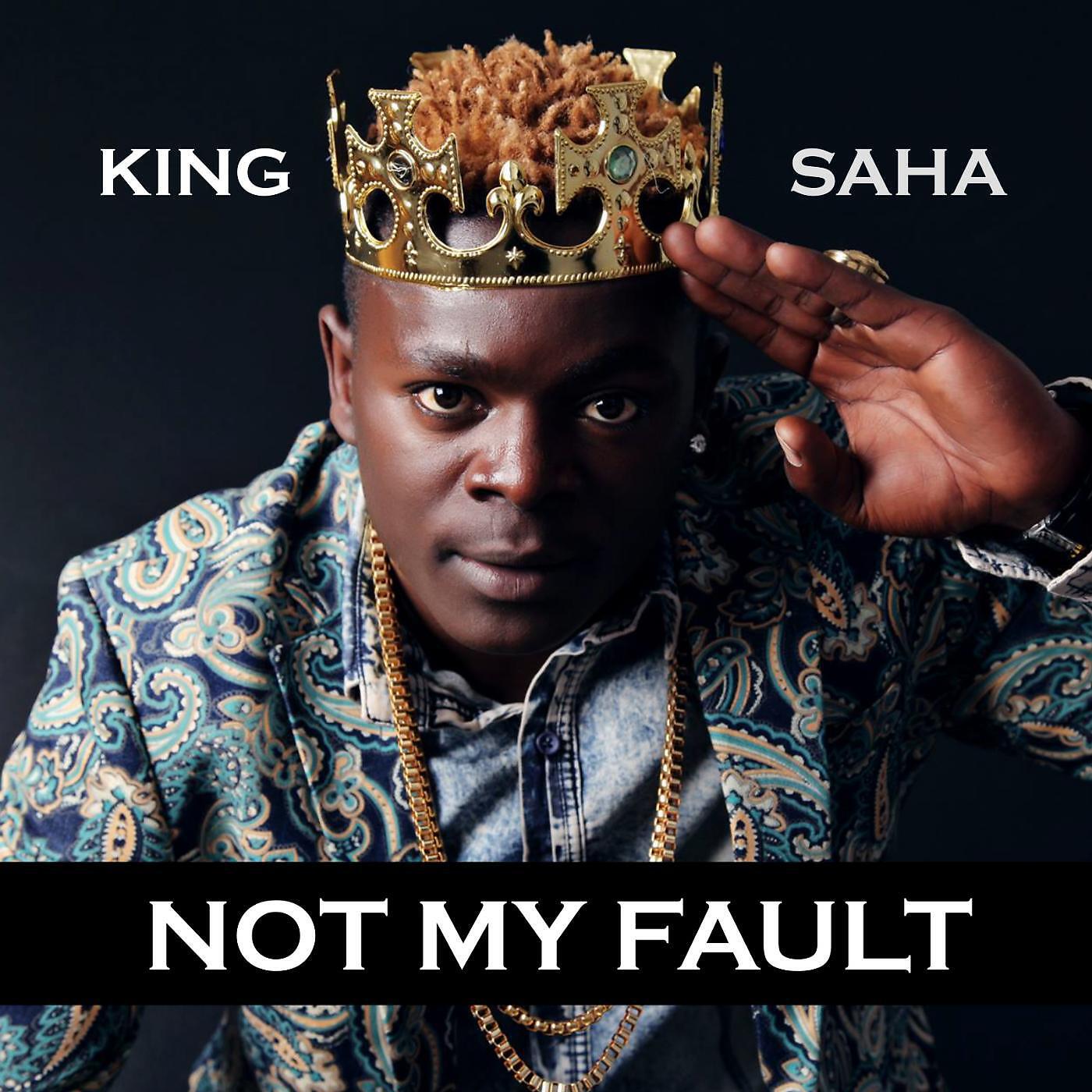 Скачать песню King Saha - Not My Fault бесплатно в MP3 для Android и iOS