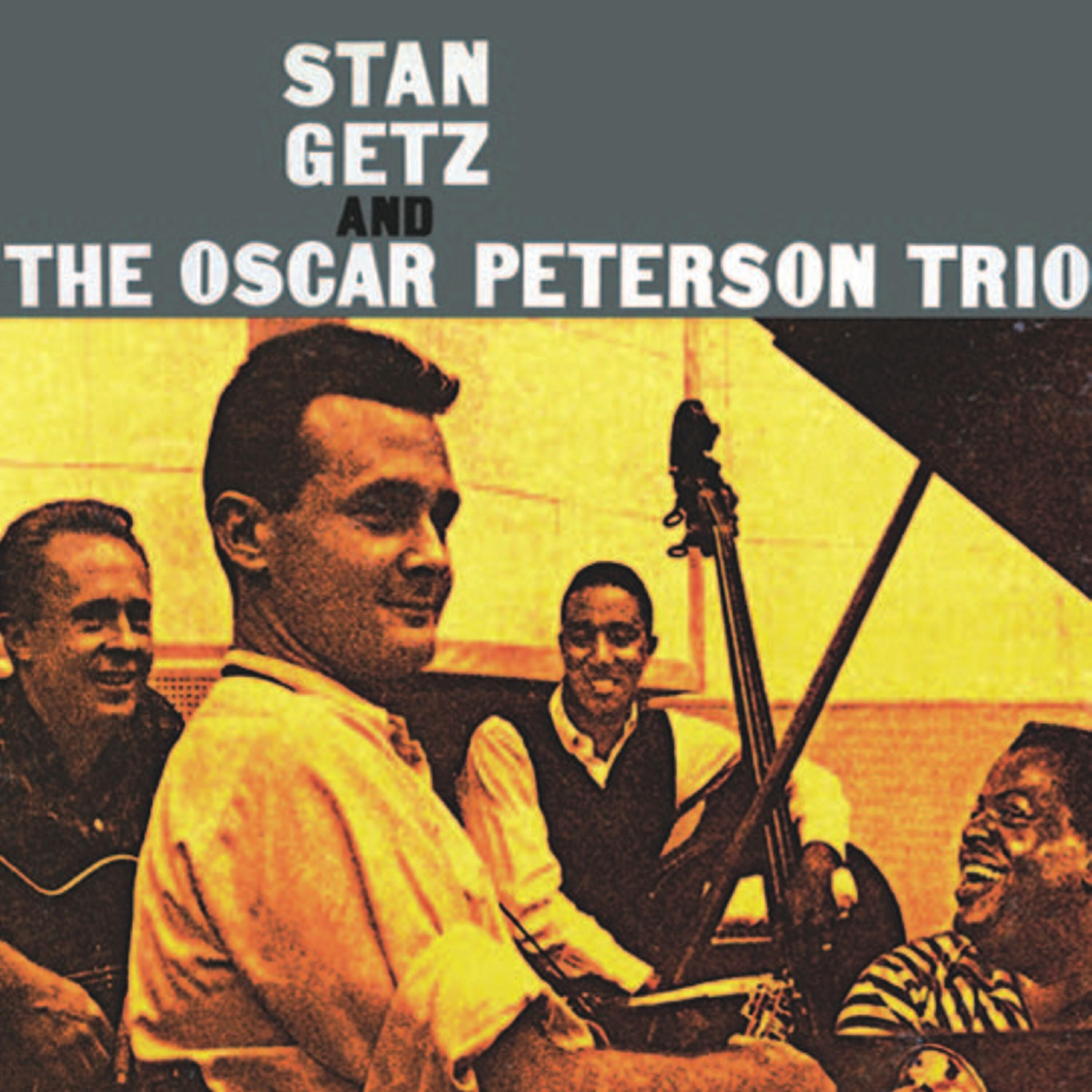 Релиз Stan Getz & The Oscar Peterson Trio (Remastered)