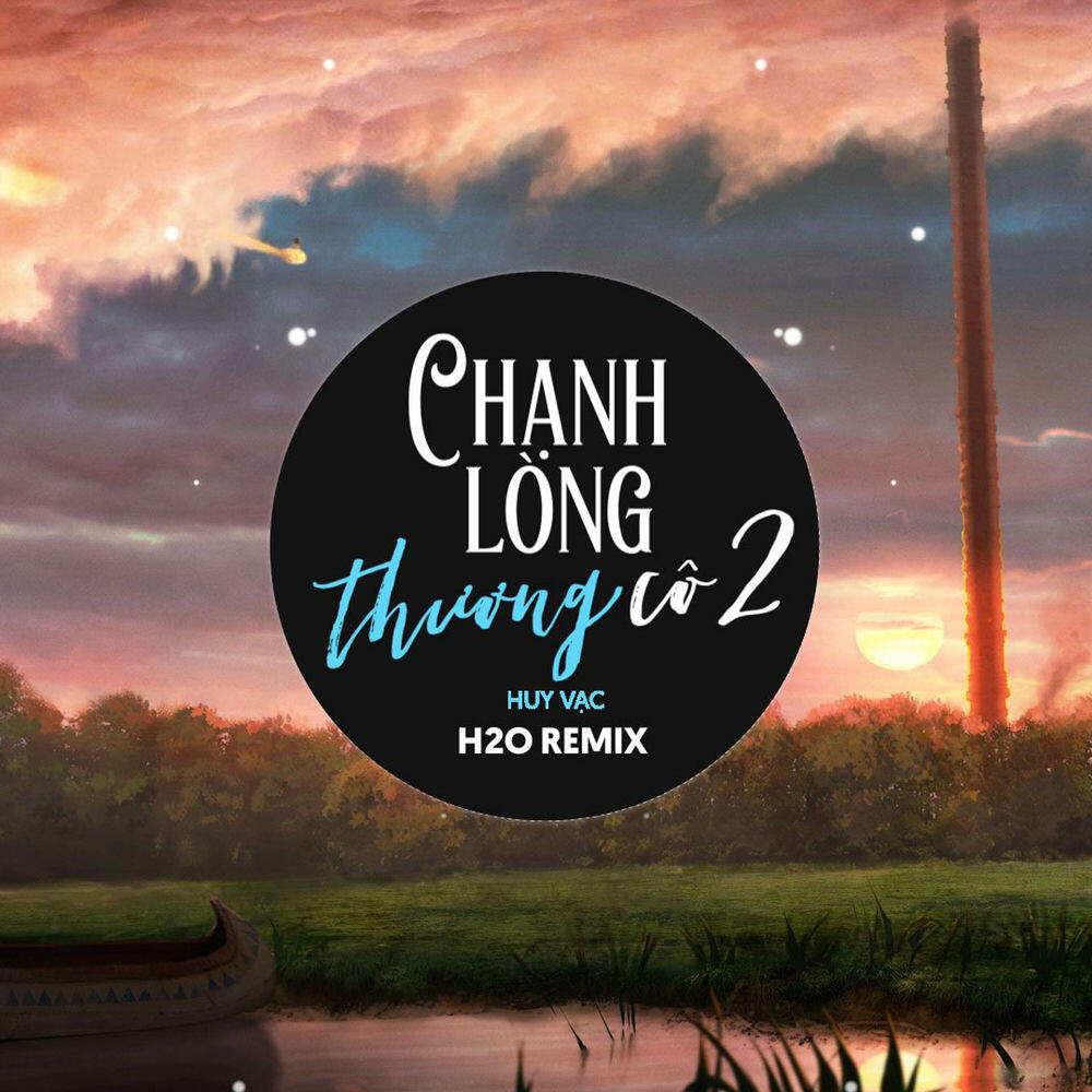 Релиз Chạnh Lòng Thương Cô 2 (Remix EDM)