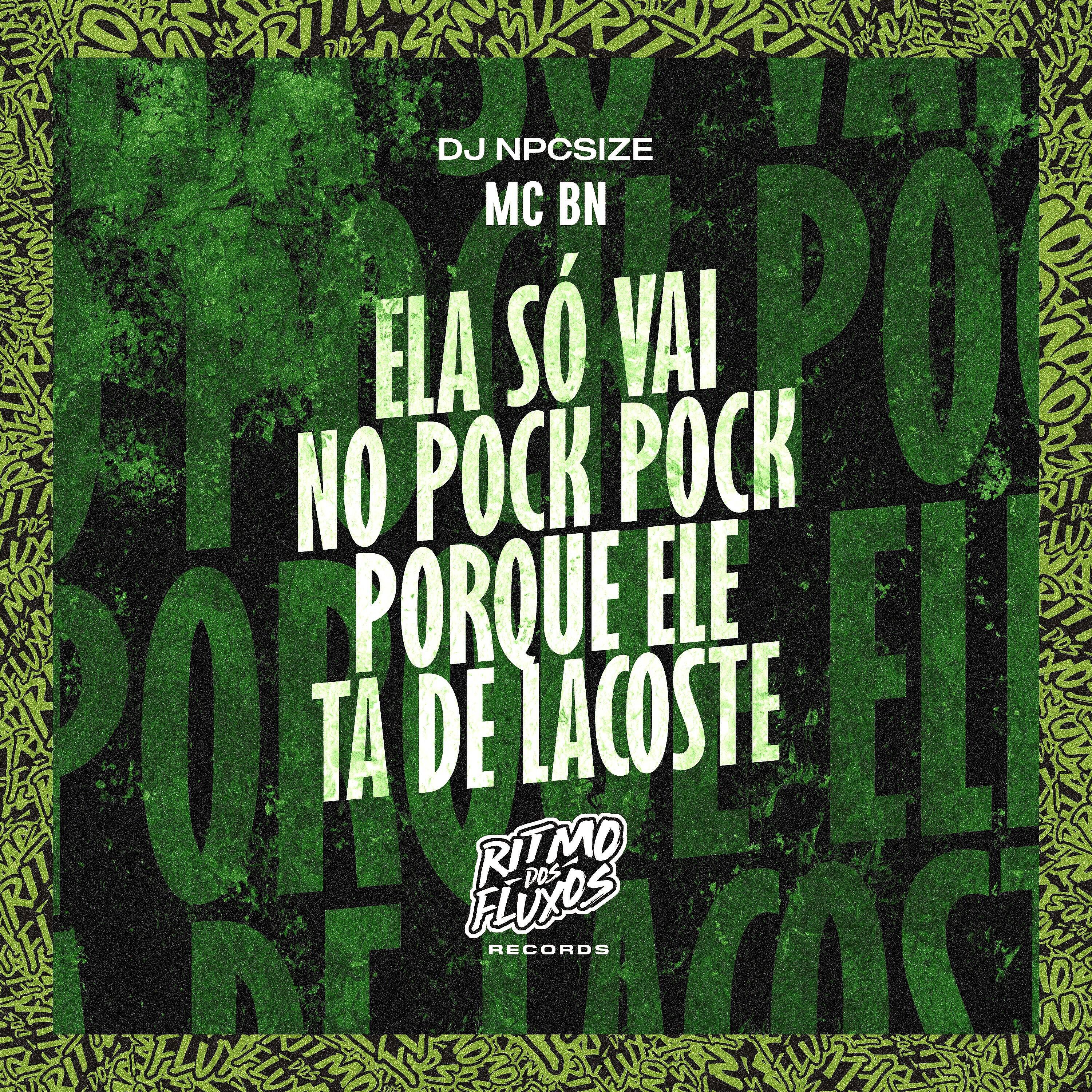 Релиз Ela Só Vai no Pock Pock Porque Ele Ta de Lacoste