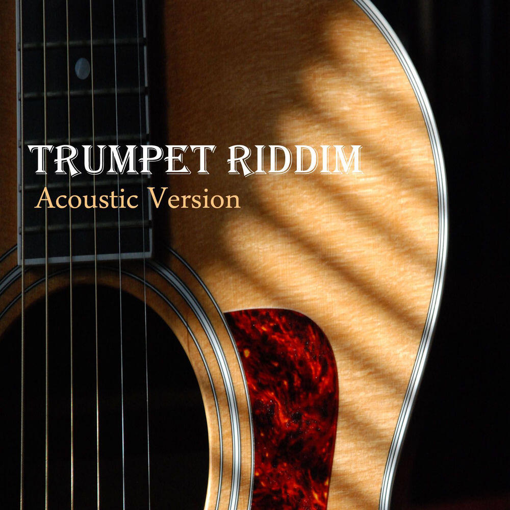 Релиз Trumpet Riddim (Acoustic)