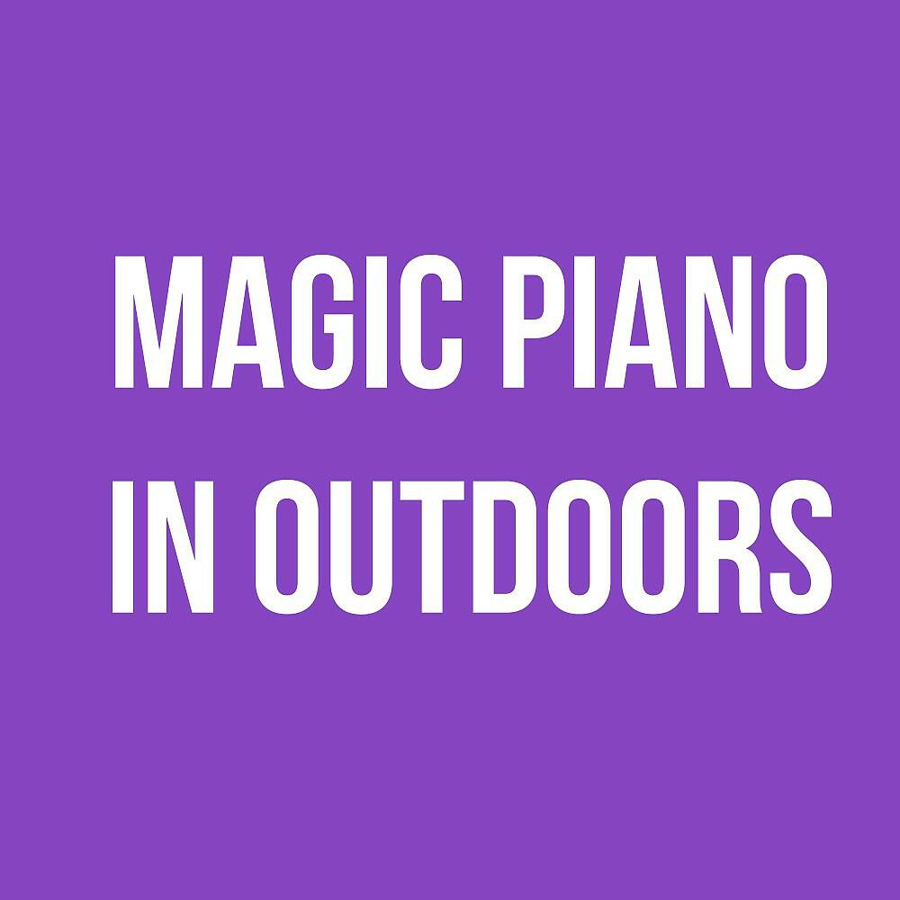 Релиз Magic Piano in Outdoors