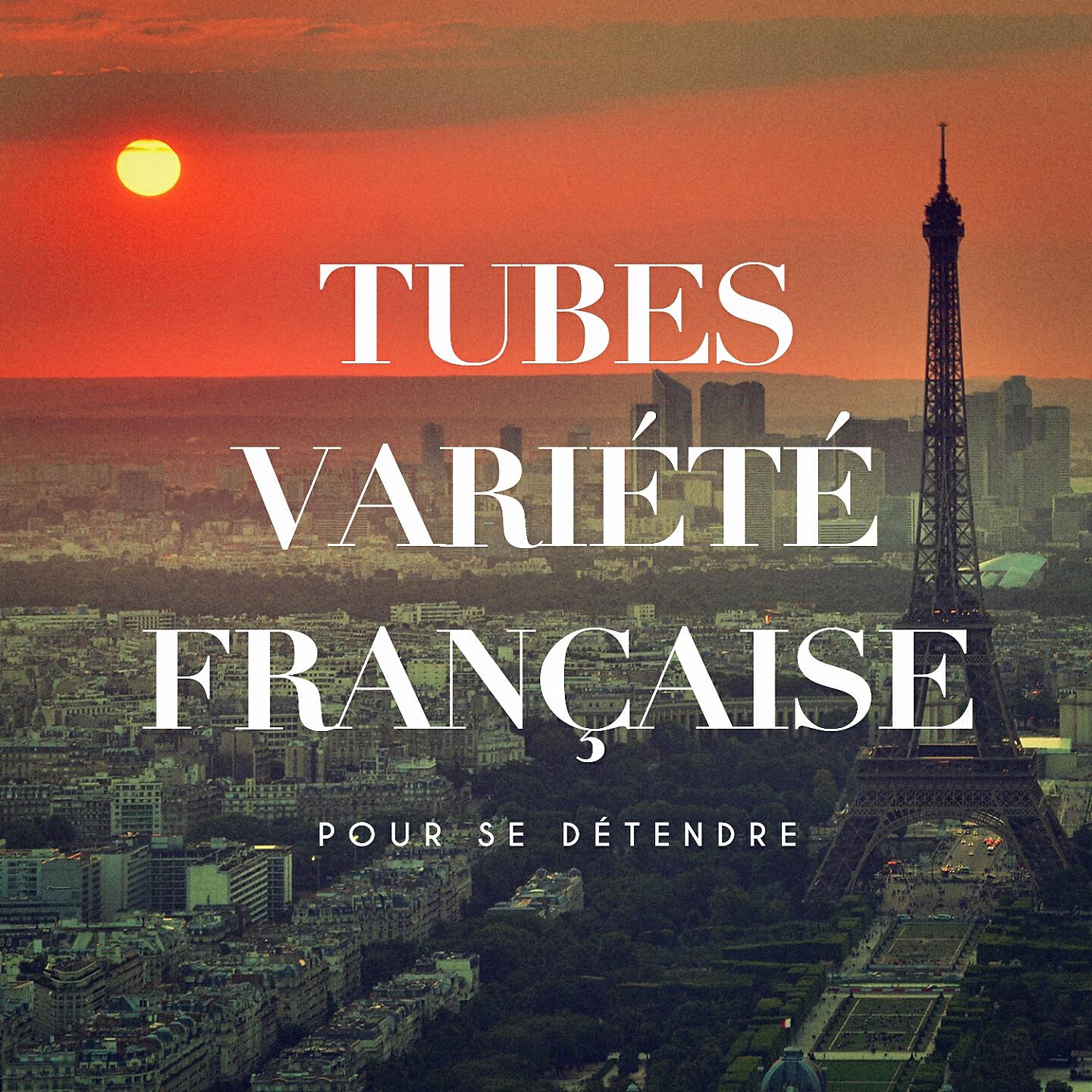 Релиз Tubes variété française pour se détendre