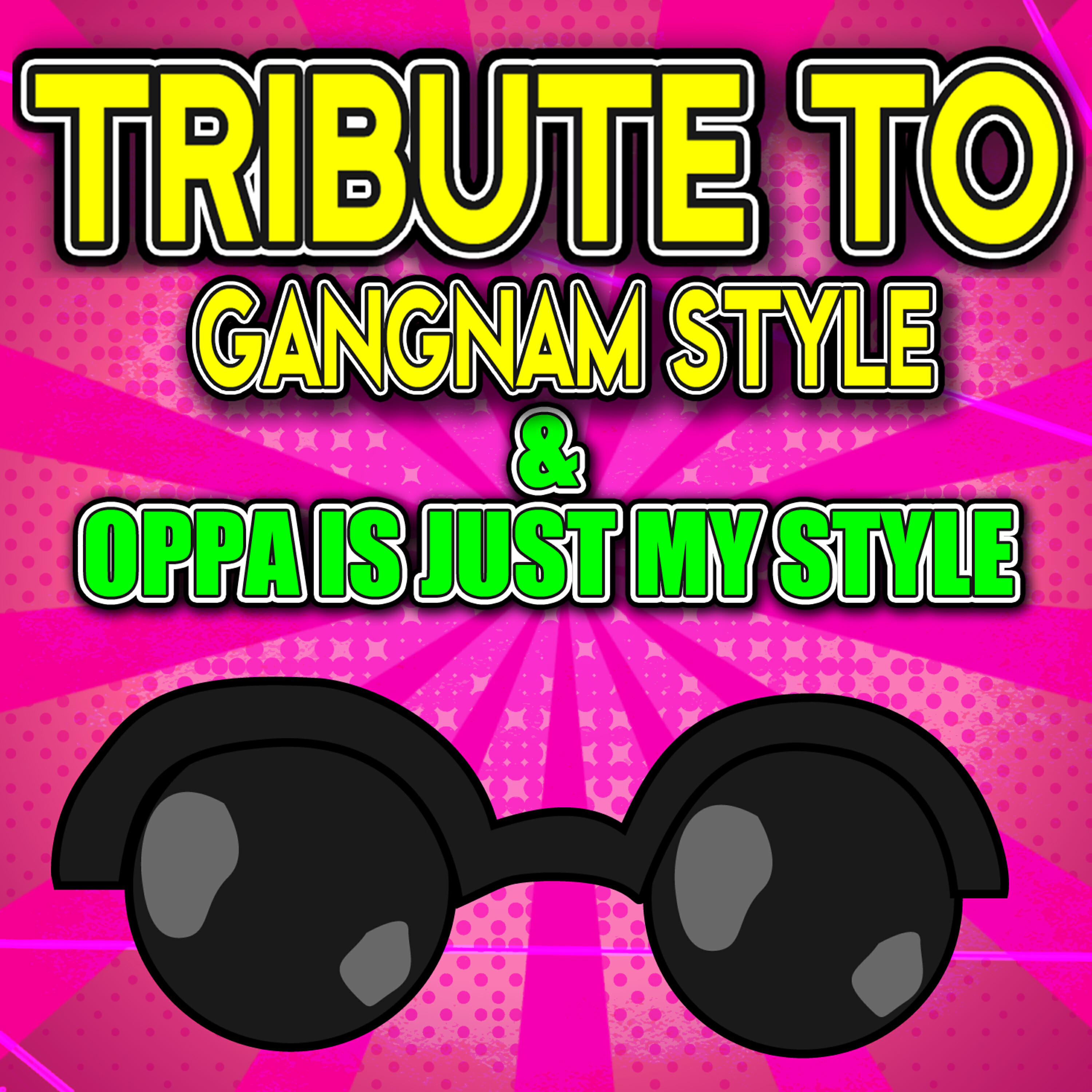 Релиз Tribute to Gangnam Style & Oppa Is Just My Style