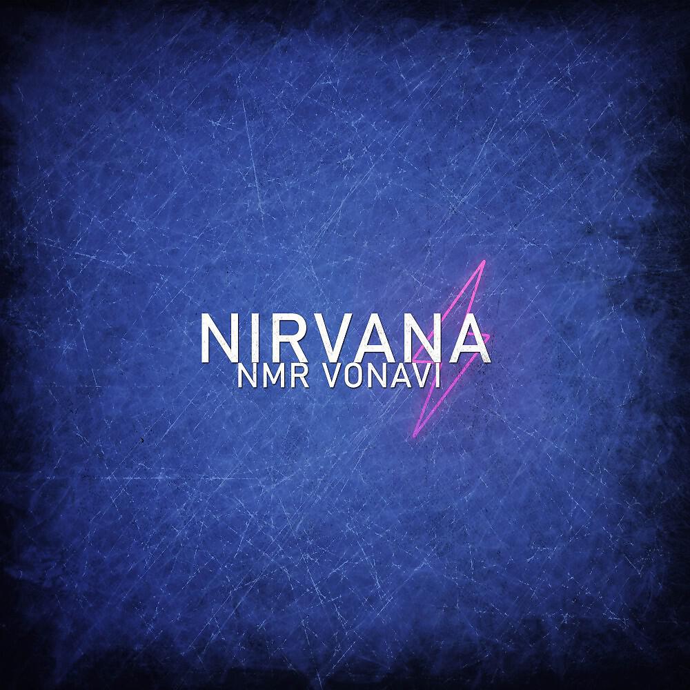 Скачать песню Nmr, Vonavi - Nirvana бесплатно в MP3 для Android и iOS