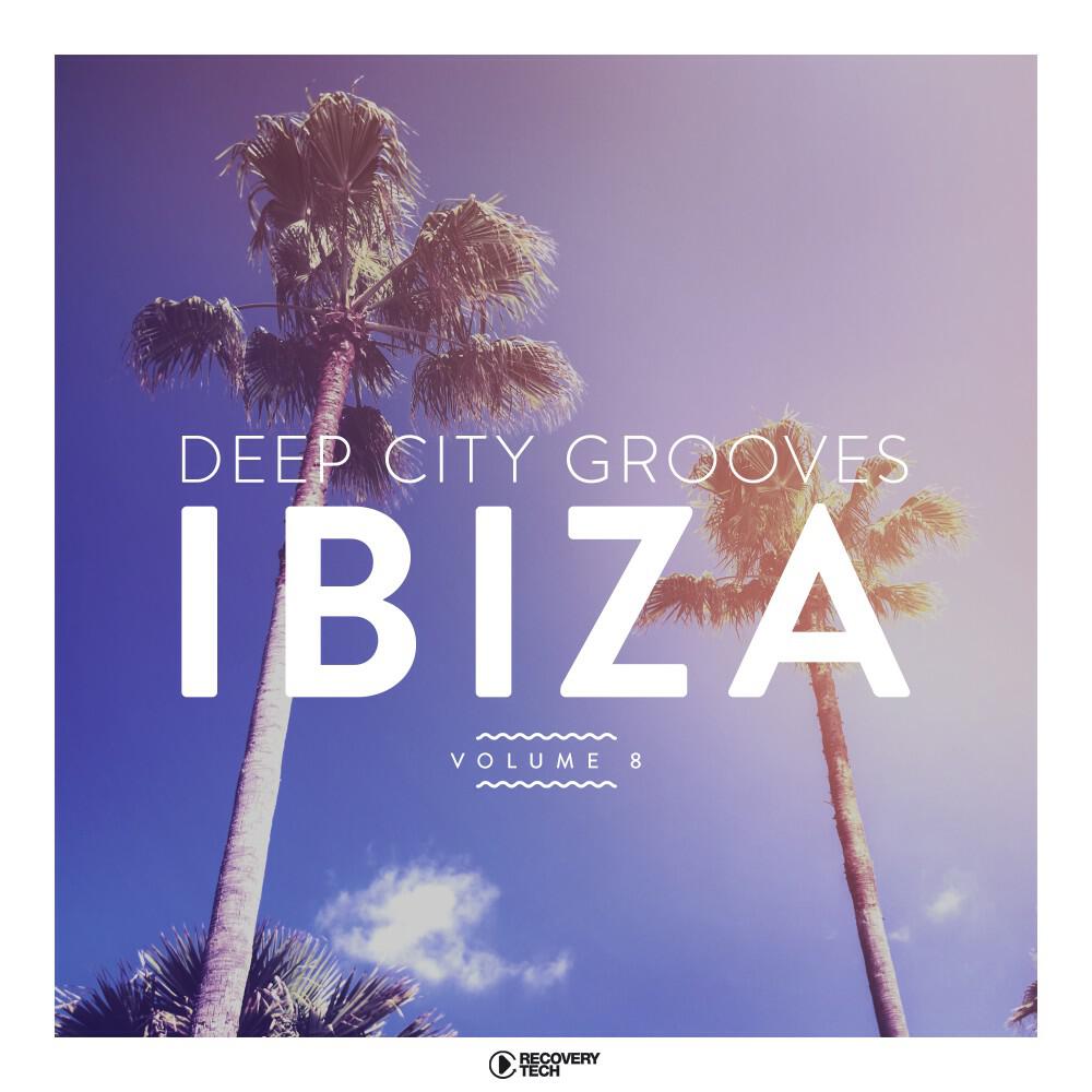 Релиз Deep City Grooves Ibiza, Vol. 8