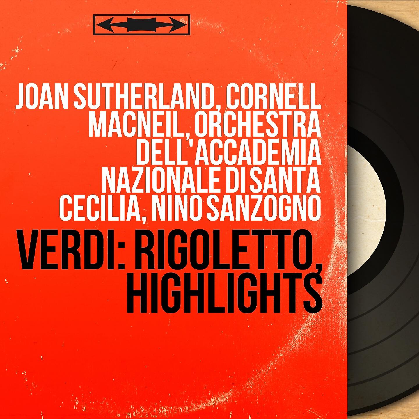Joan Sutherland, Cornell MacNeil, Orchestra dell'Accademia nazionale di Santa Cecilia, Nino Sanzogno