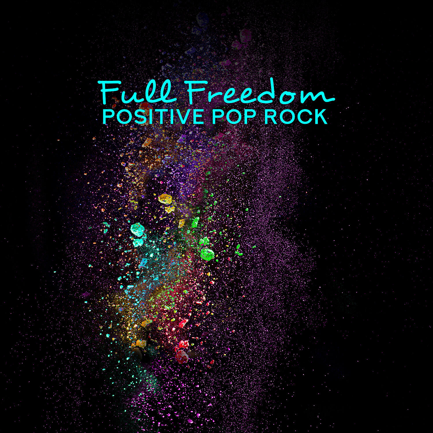 Релиз Full Freedom: Positive Pop Rock, Compilation for Videos, Games and Slideshows, Inspiration, Deep Creativity