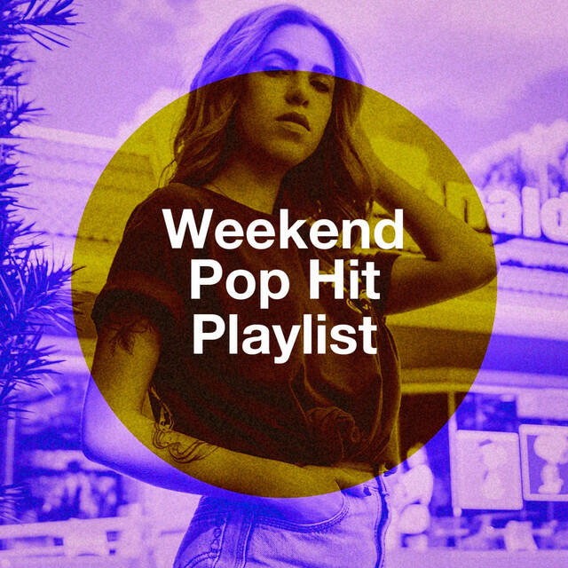 Релиз Weekend Pop Hit Playlist
