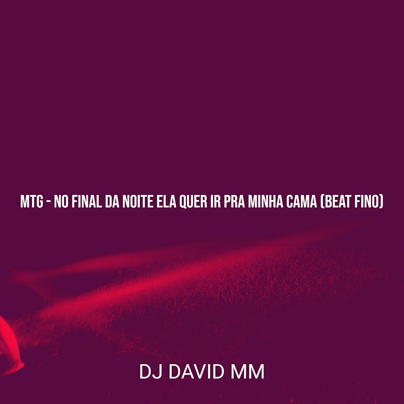 Релиз Mtg - No Final da Noite Ela Quer Ir Pra Minha Cama (Beat Fino)