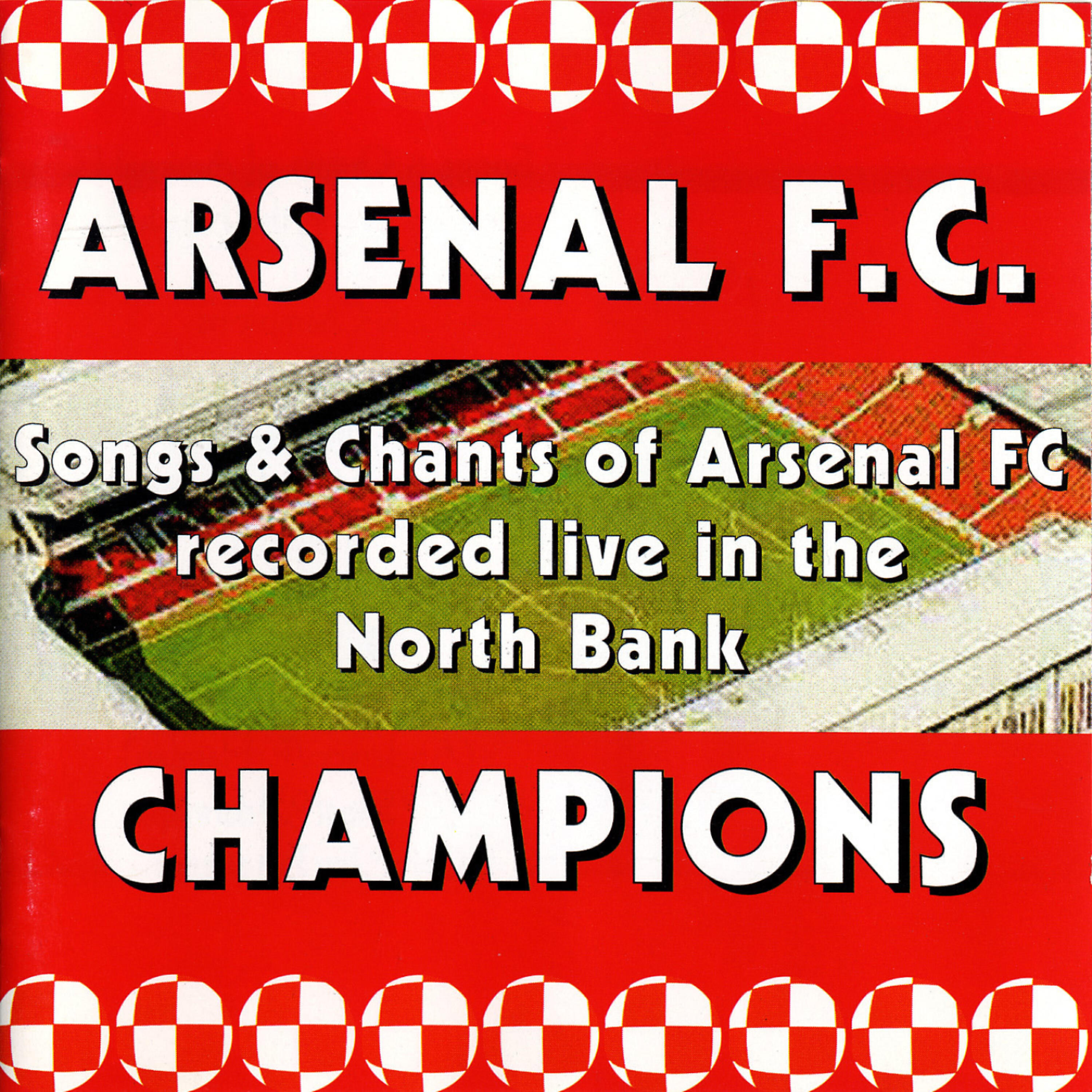 Релиз Songs & Chants of Arsenal FC Recorded Live In The North Bank