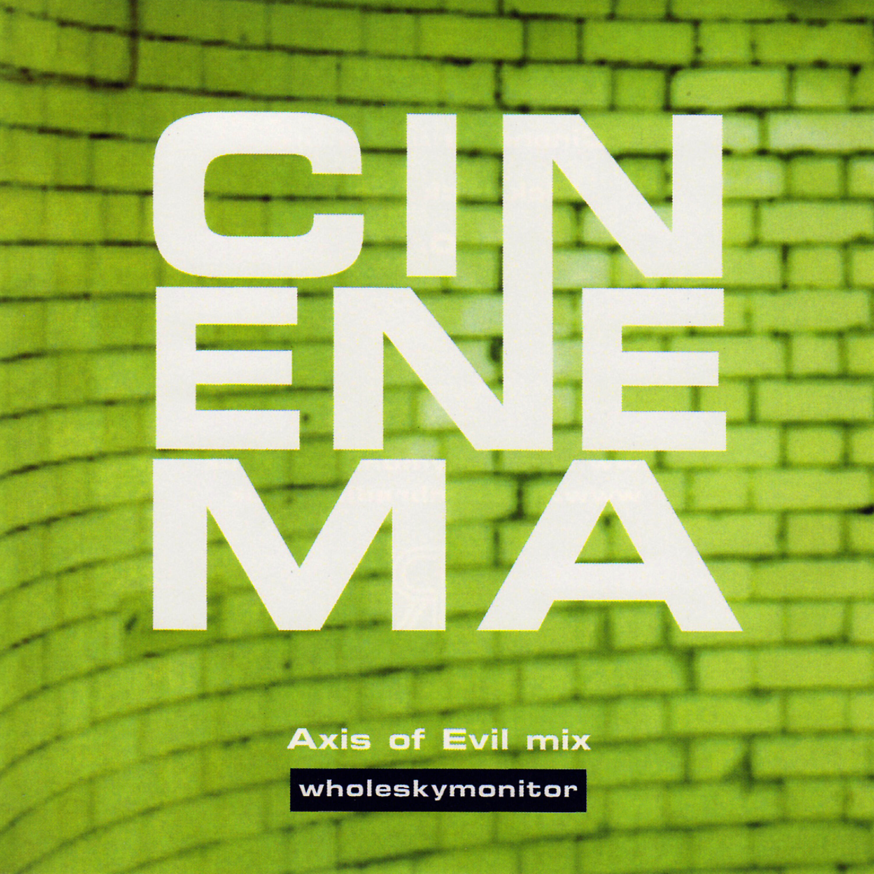 Релиз Cinenema (Axis of Evil Mix)