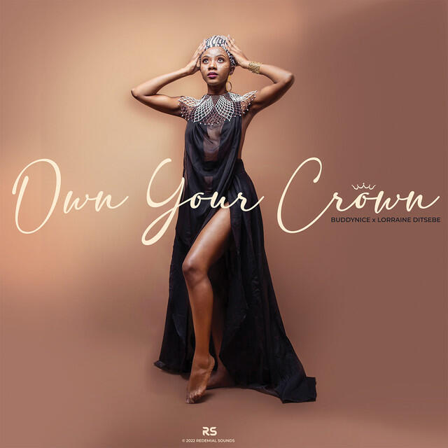 Релиз Own Your Crown (feat. Lorraine Ditsebe)