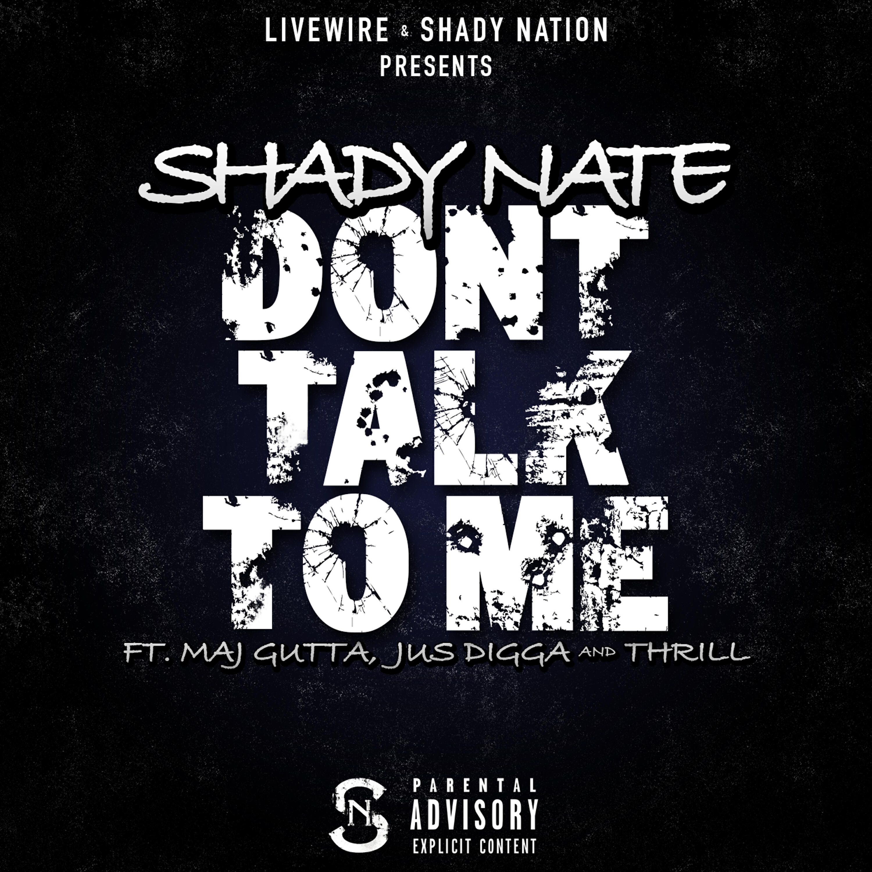 Релиз Dont Talk to Me (feat. Maj Gutta, Jus Digga & Thrill)