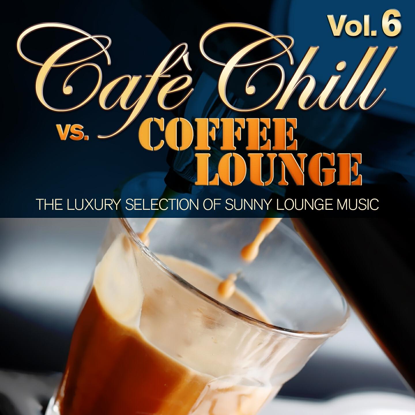 Релиз Cafè Chill Vs. Coffee Lounge, Vol. 6