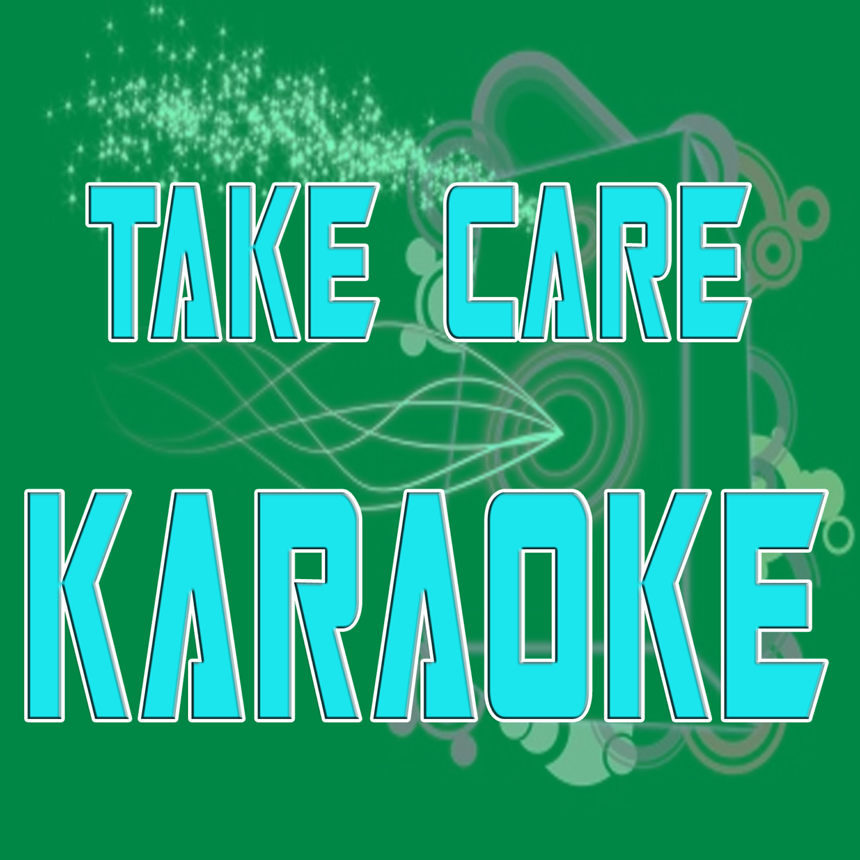 Релиз Take Care (In the Style of Drake feat. Rihanna) (Karaoke)