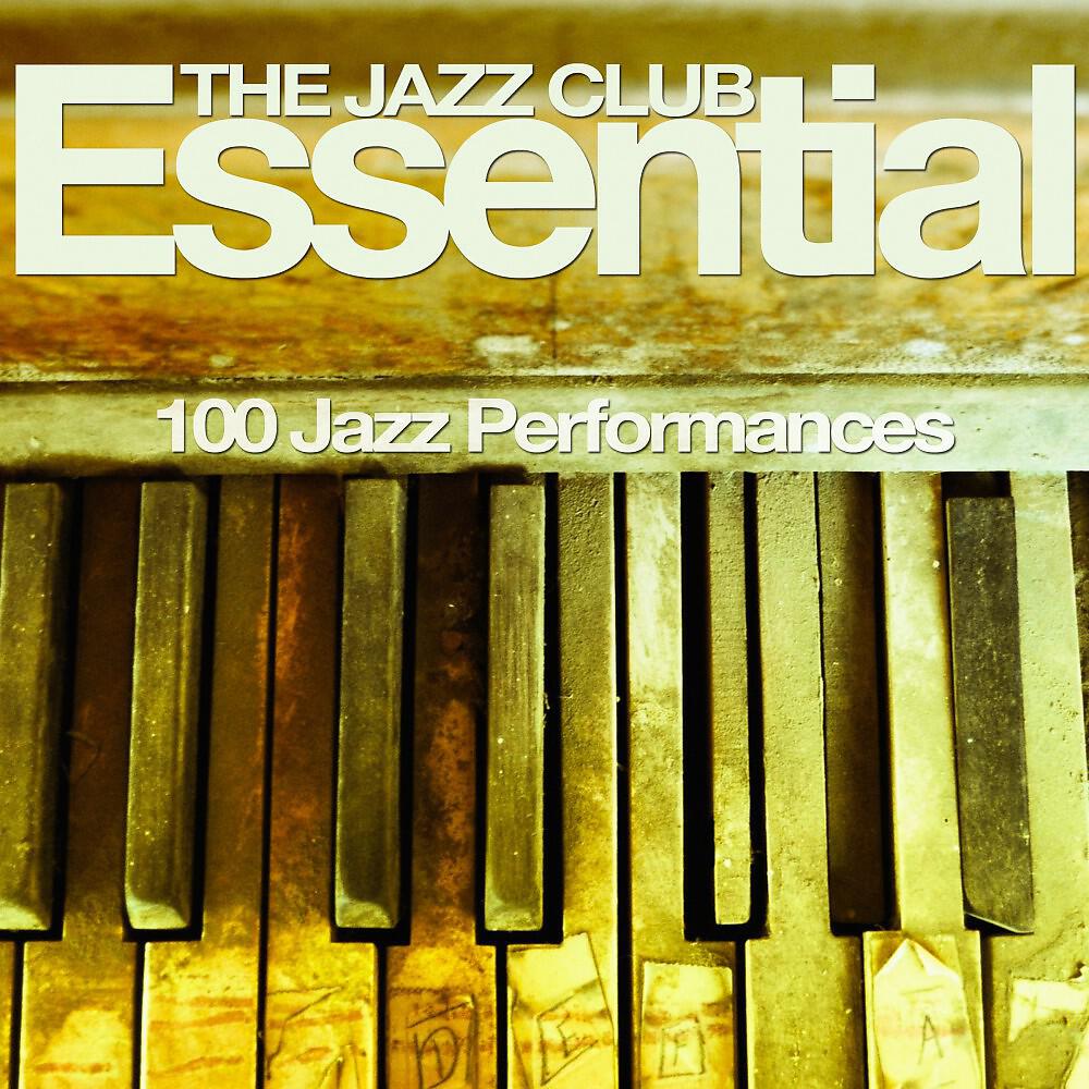 Релиз The Jazz Club Essential (100 Jazz Performances)