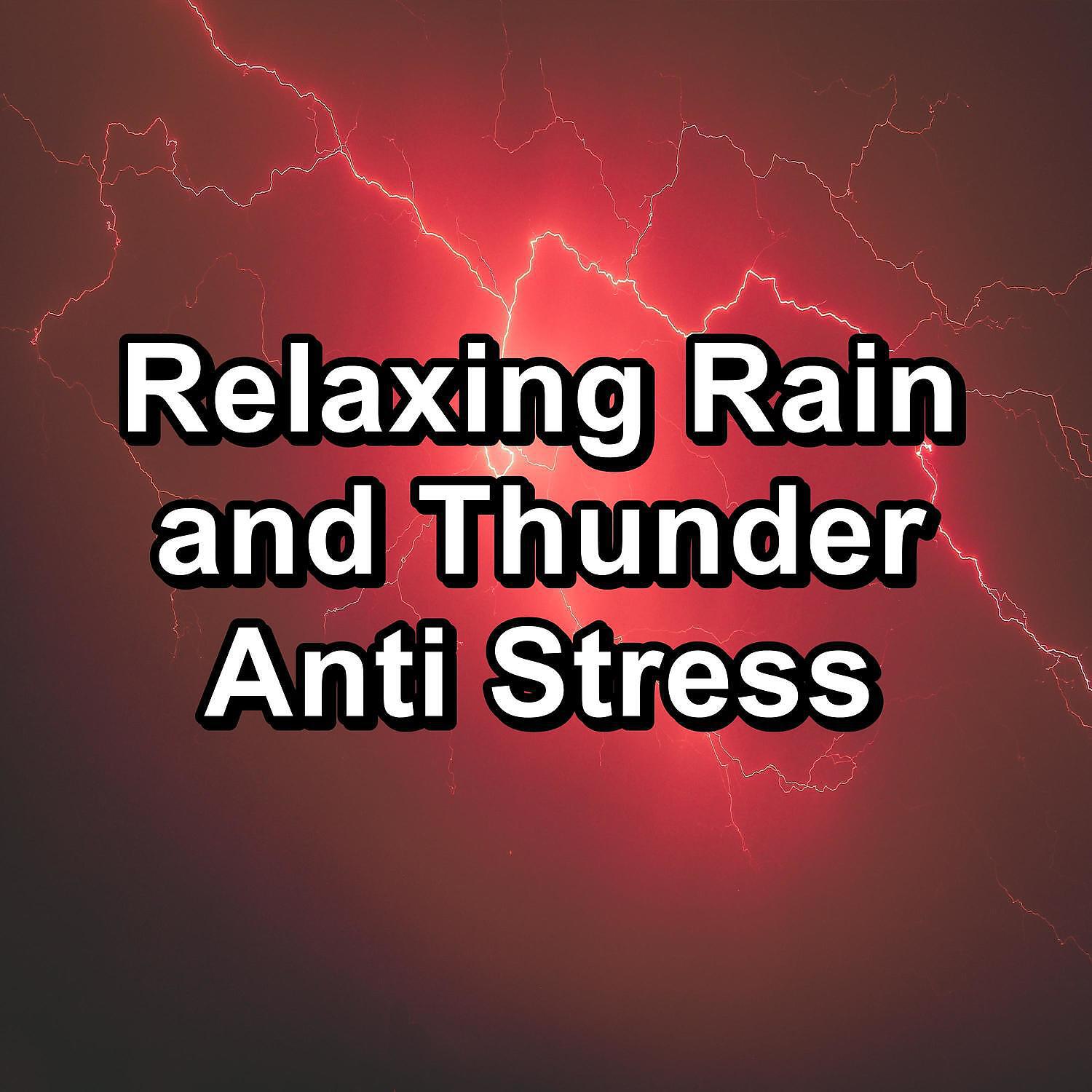 Релиз Relaxing Rain and Thunder Anti Stress