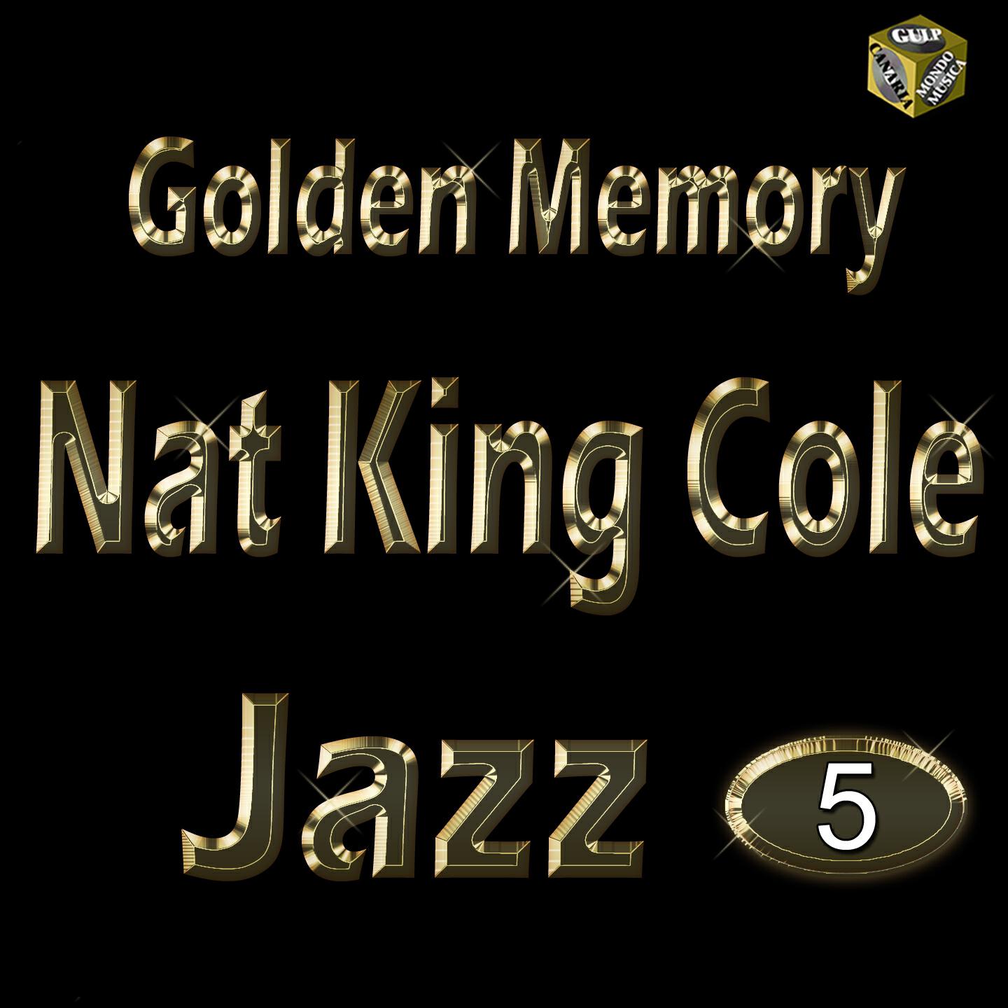 Постер альбома Golden Jazz: Nat King Cole, Vol. 5