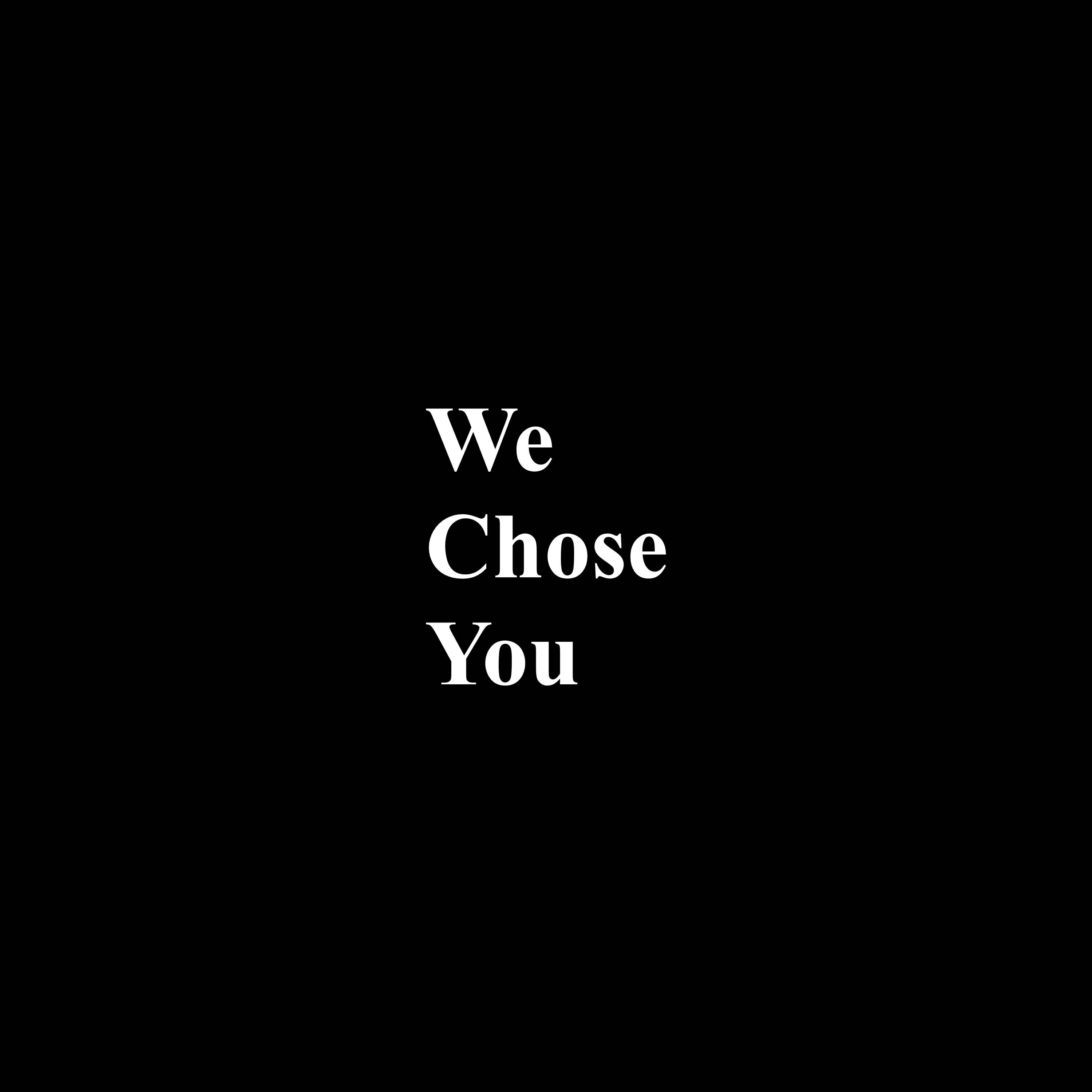 Релиз We Chose You