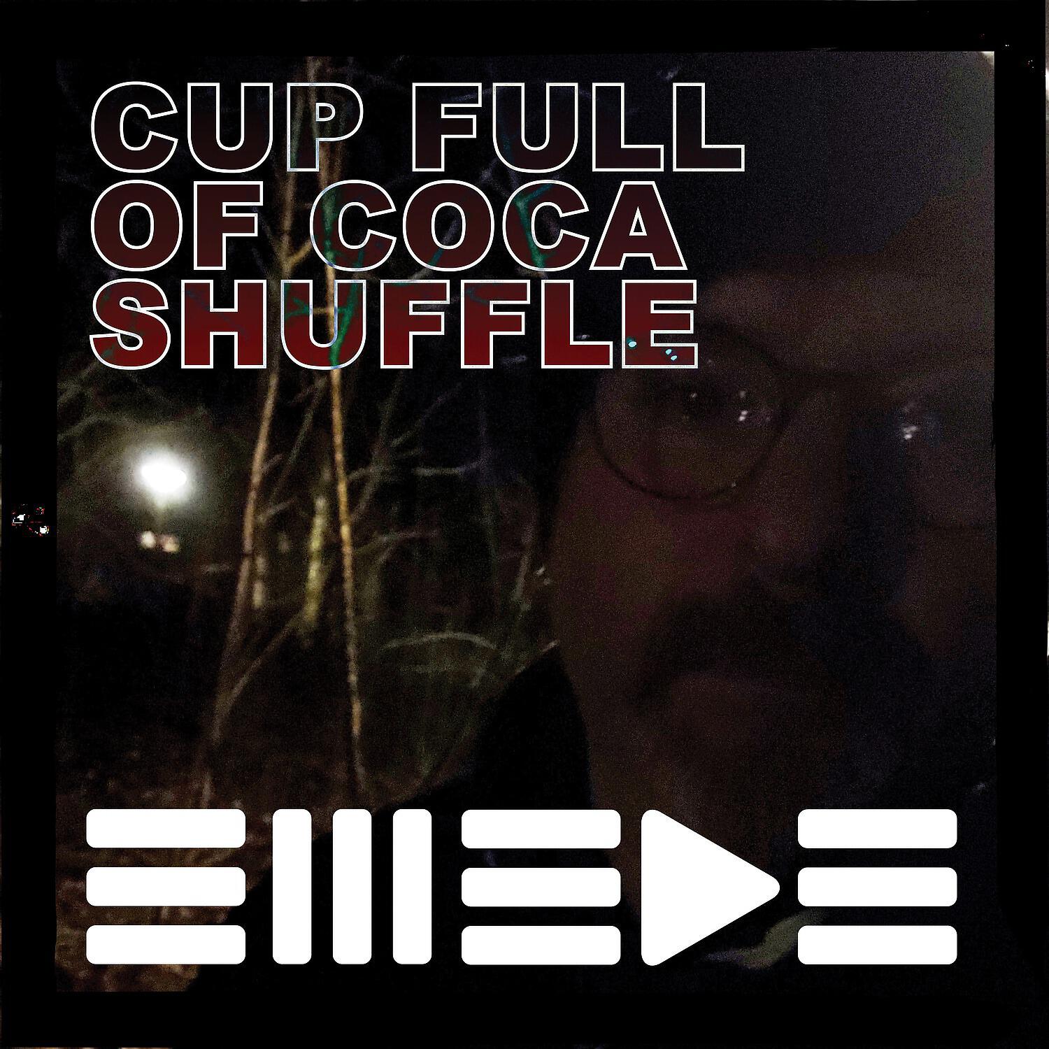 Релиз Cup Full of Coca - Shuffle