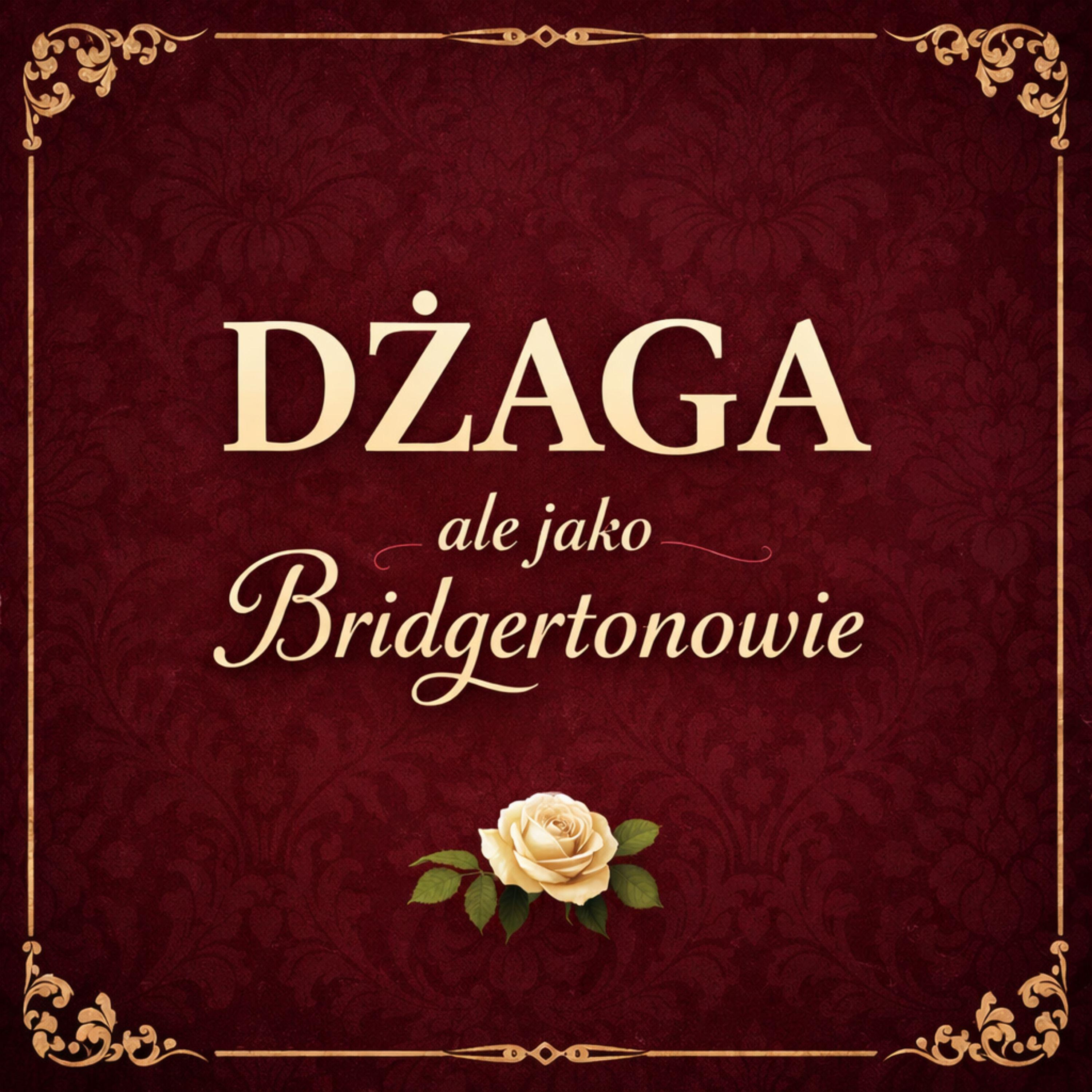 Релиз Dżaga ale jako Bridgertonowie