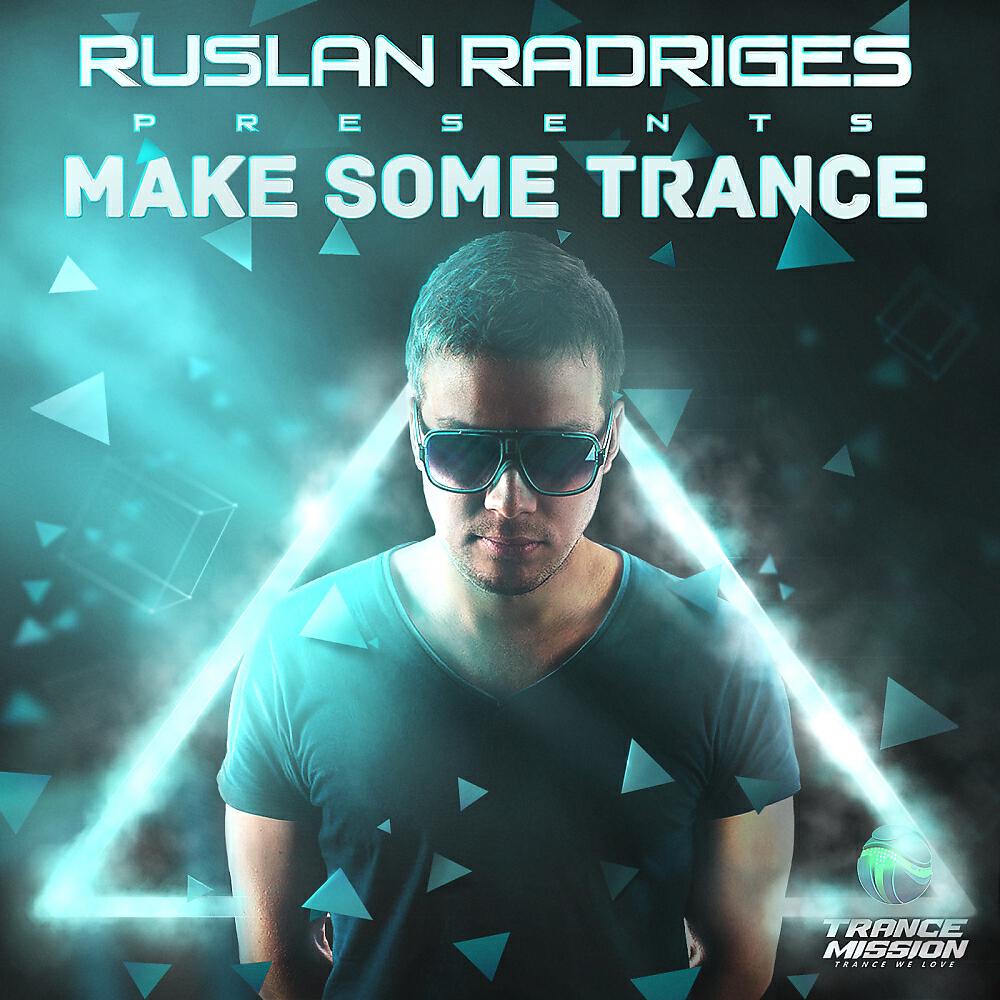 Релиз Make Some Trance: Mixed By Ruslan Radriges