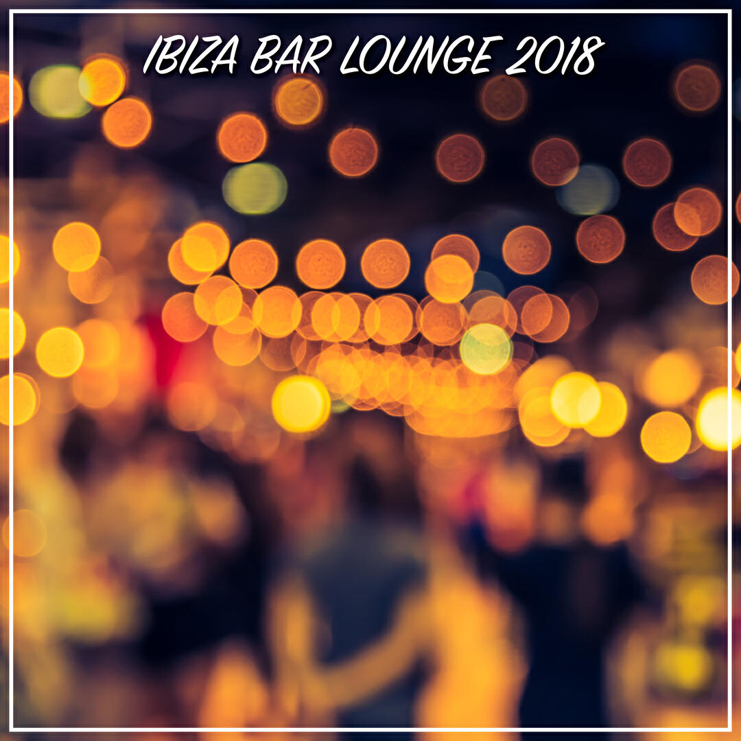 Релиз Ibiza Bar Lounge 2018