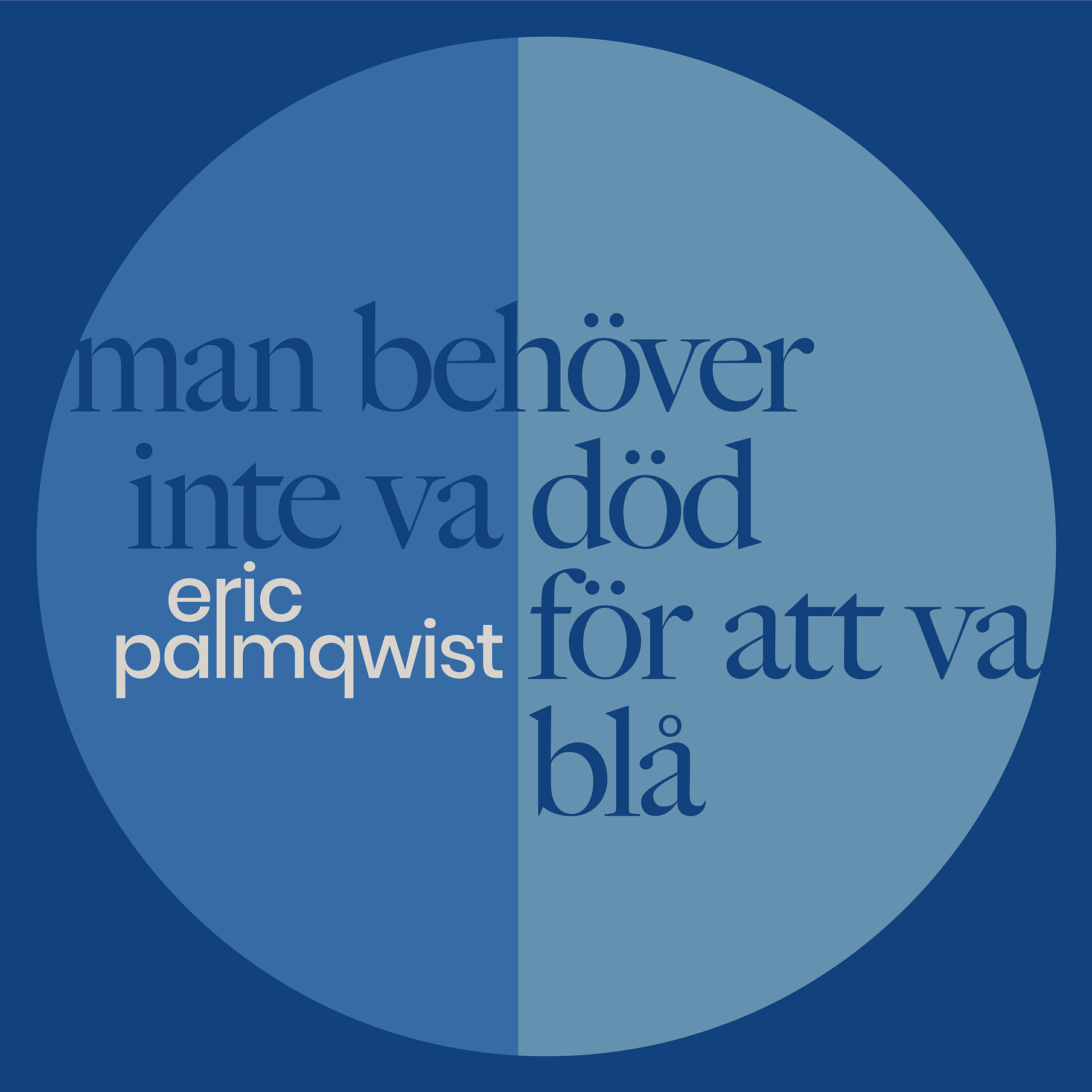 Релиз Man behöver inte va död för att va blå