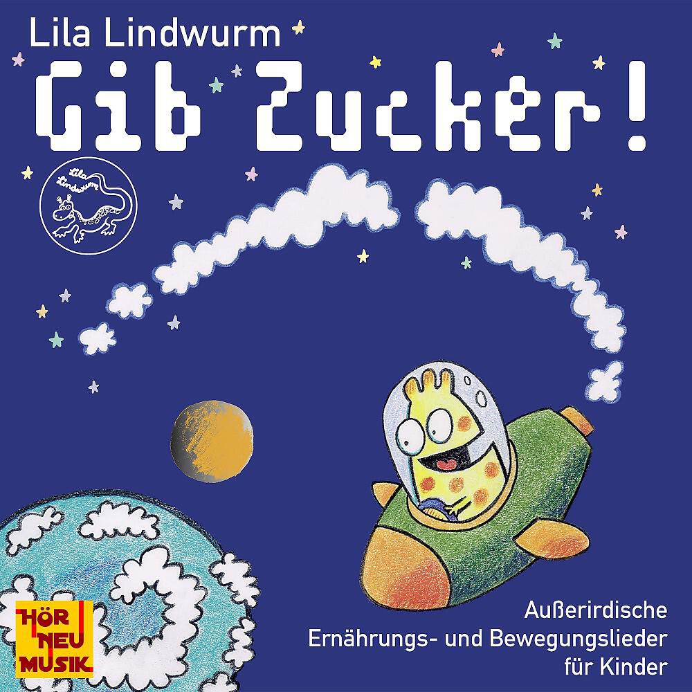 Релиз Gib Zucker! (Außerirdische Ernährungs- Und Bewegungslieder für Kinder)