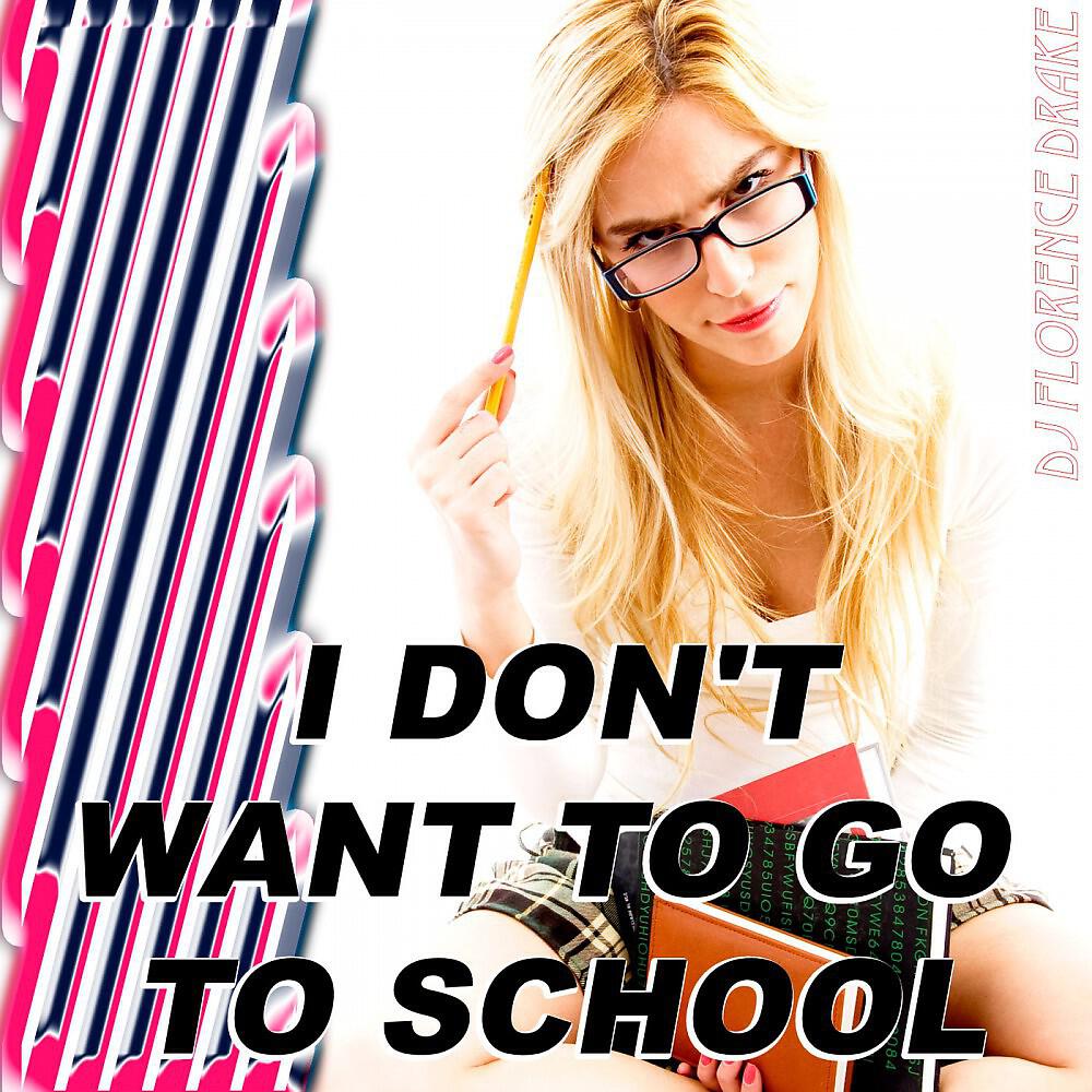 Релиз I Don't Want to Go to School