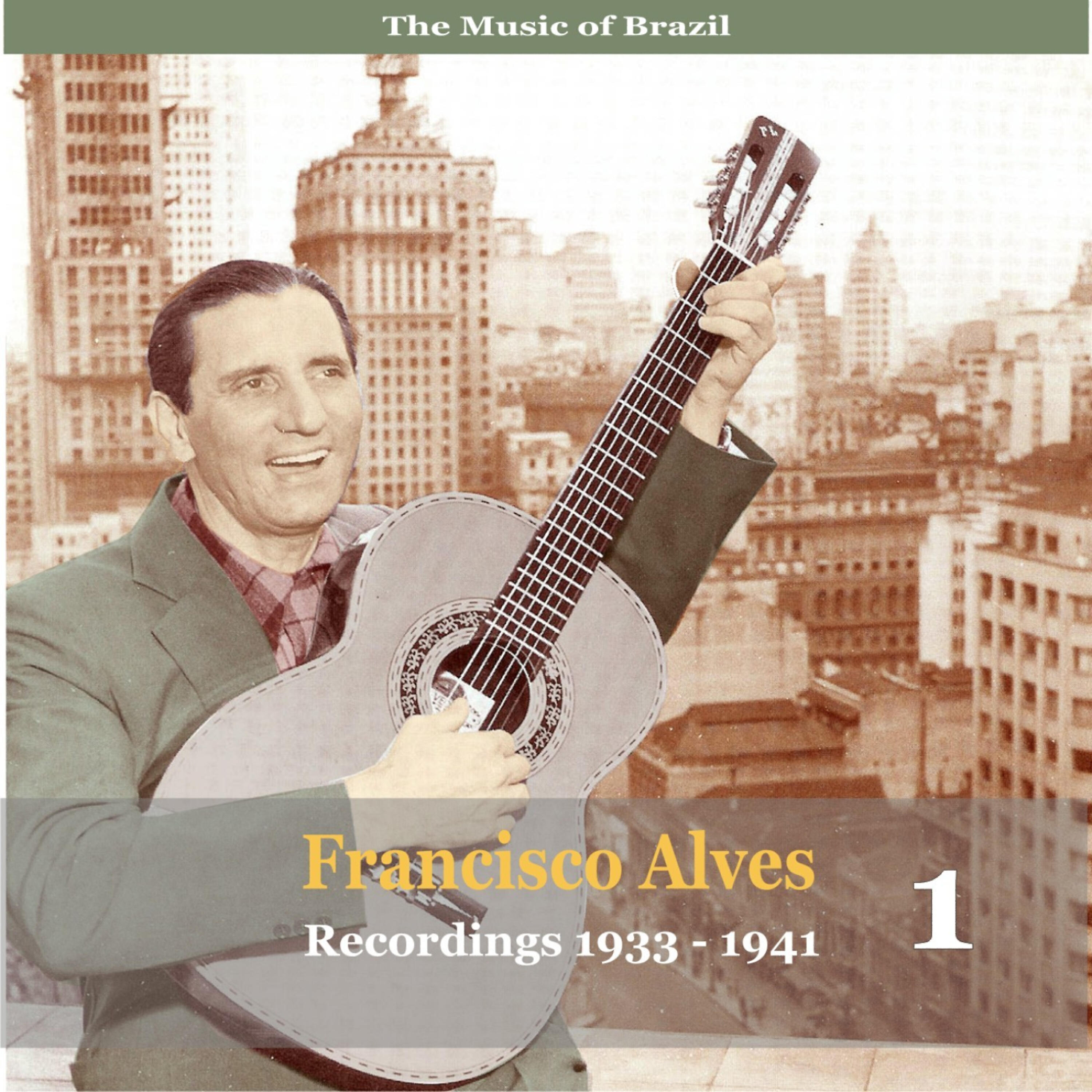Релиз The Music of Brazil / Francisco Alves, Volume 1 / 1933 - 1941