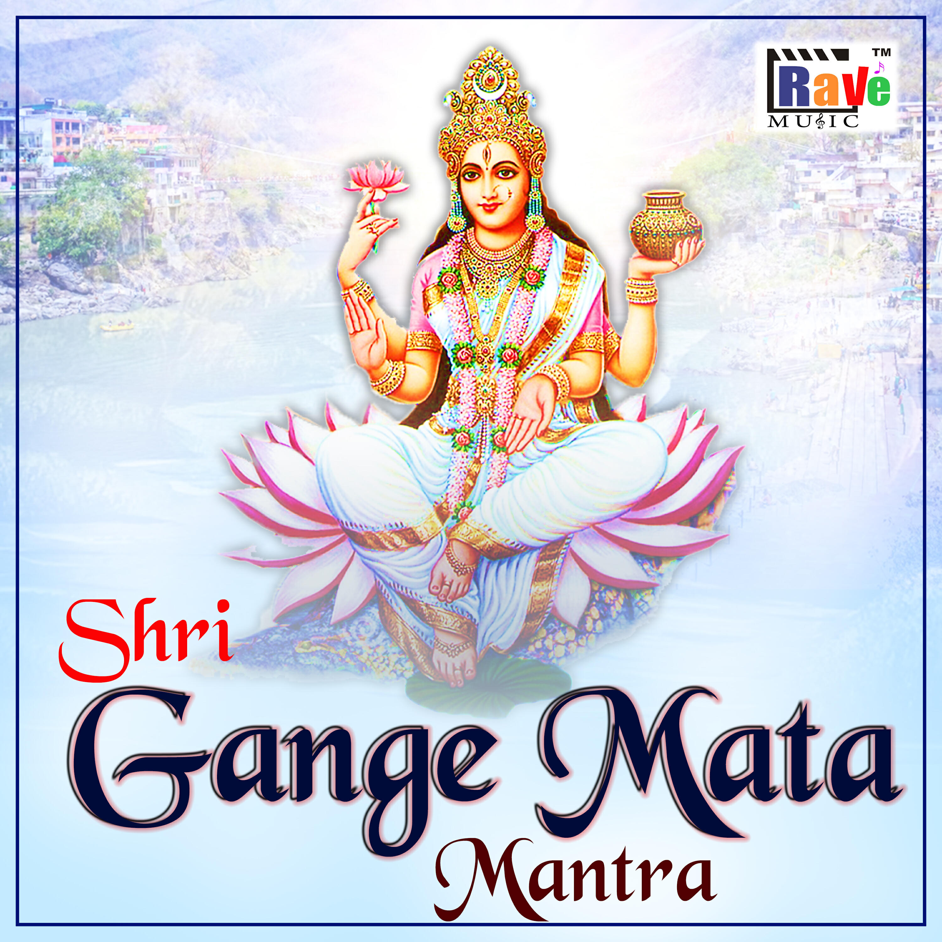 Релиз Shri Gange Mata Mantra