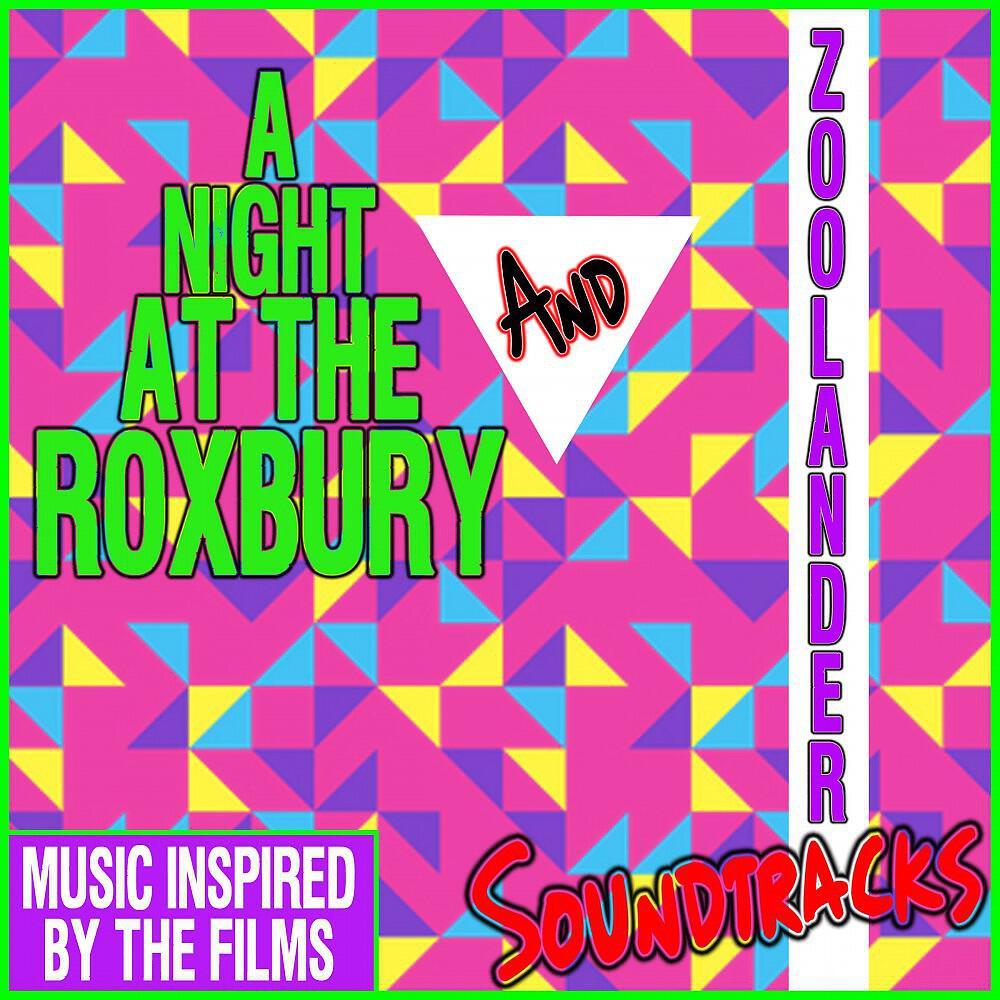 Релиз A Night at the Roxbury & Zoolander Soundtracks (Music Inspired by the Films)