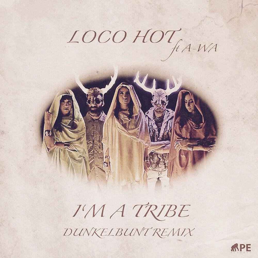 Релиз I'm a Tribe ([dunkelbunt remix])