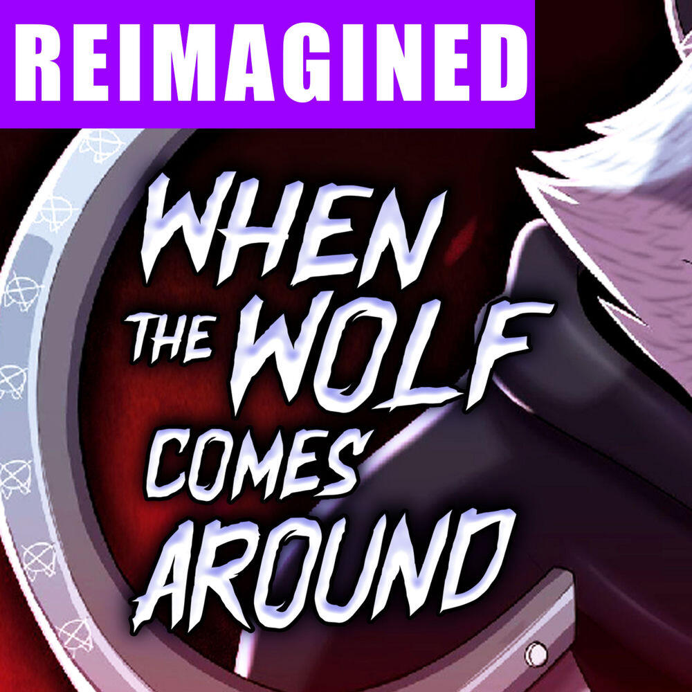 Релиз When the Wolf Comes Around (Reimagined)