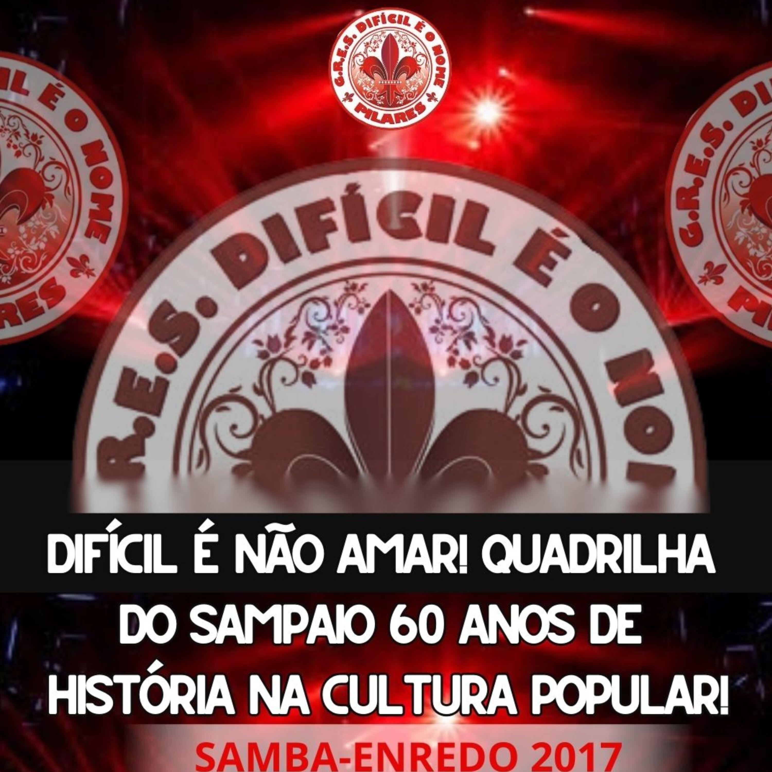 Релиз Difícil É Não Amar! Quadrilha do Sampaio 60 Anos de História na Cultura Popular!