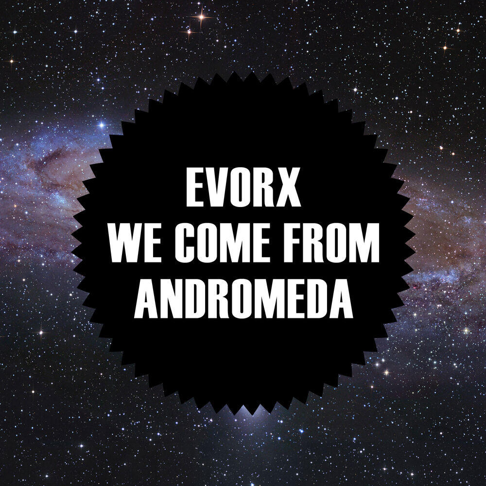 Релиз We Come From Andromeda
