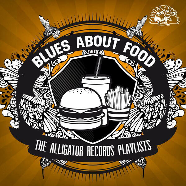 Релиз Blues About Food - The Alligator Records Playlists