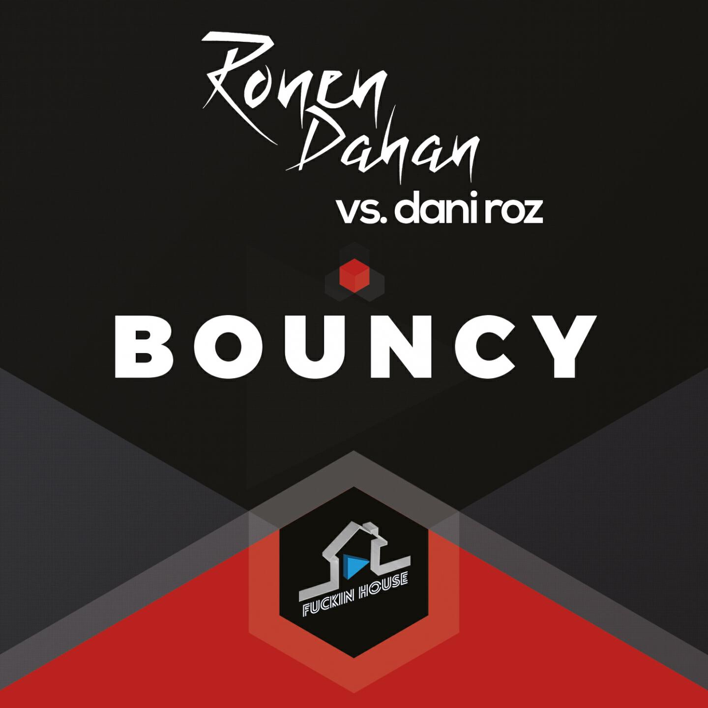 Релиз Bouncy (Ronen Dahan vs. Dani Roz)