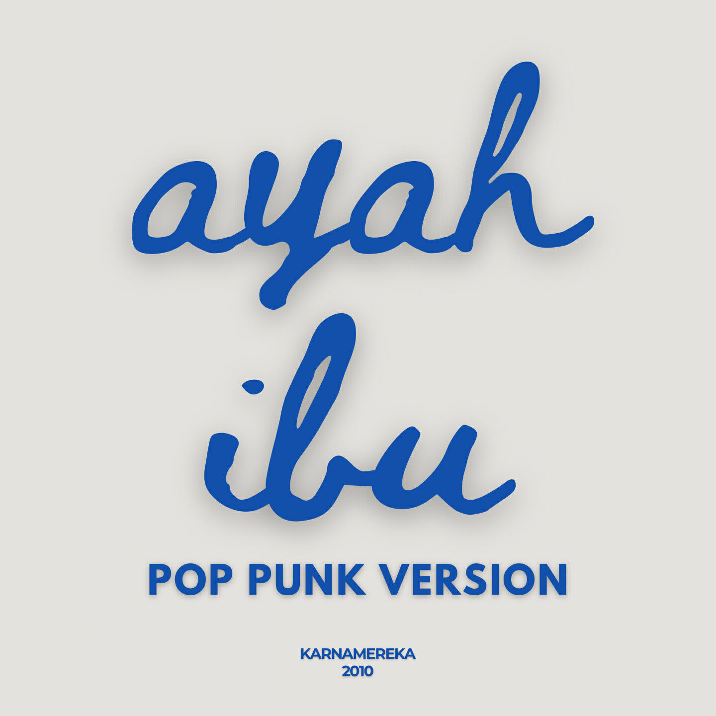 Релиз Ayah Ibu (Pop Punk)